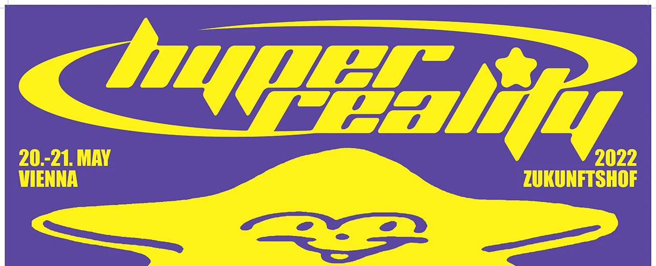 Hyper Reality Festival 2022 Poster: Zukunftshof Wien, 20.-21. Mai