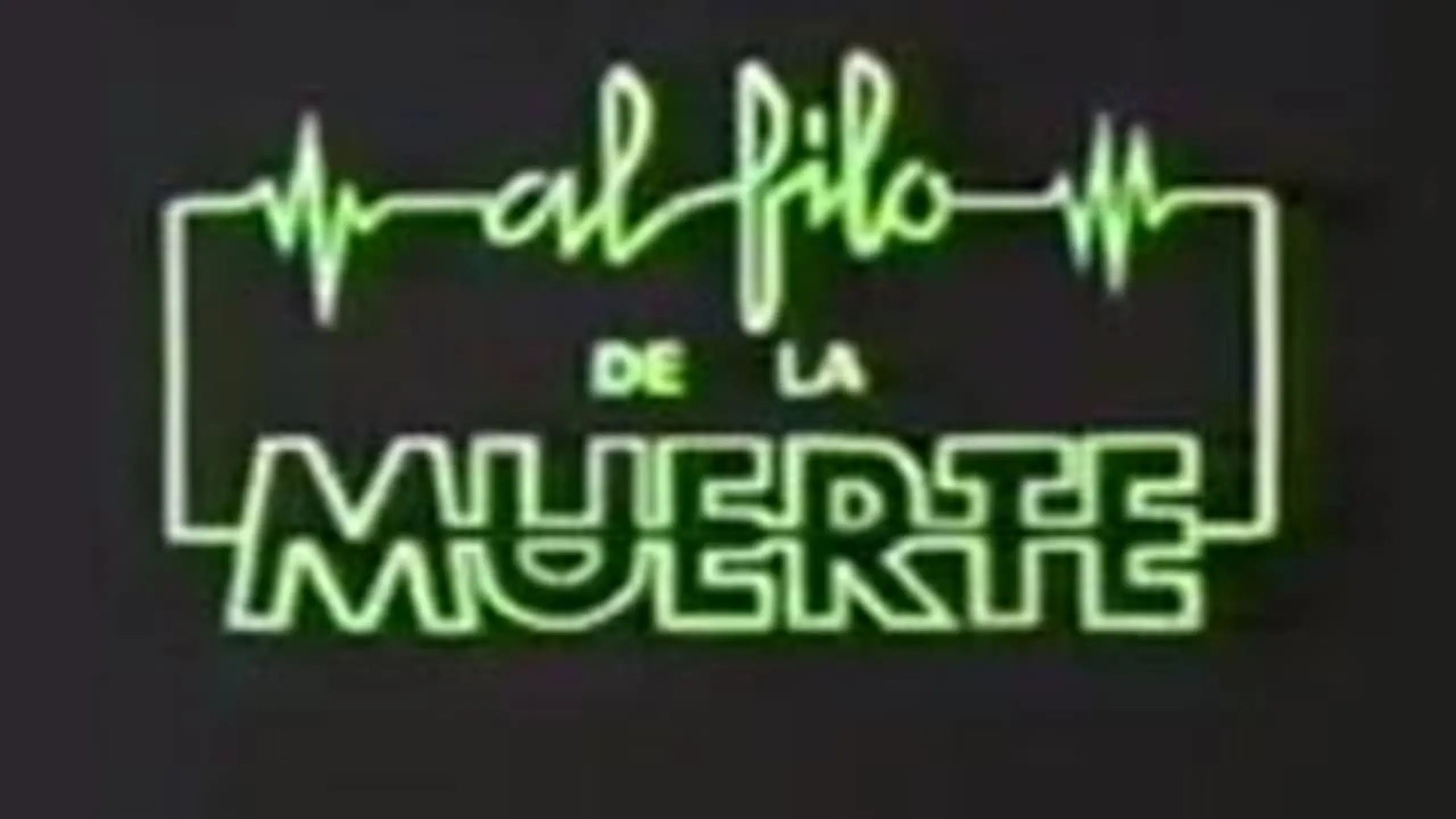 Al Filo de la Muerte