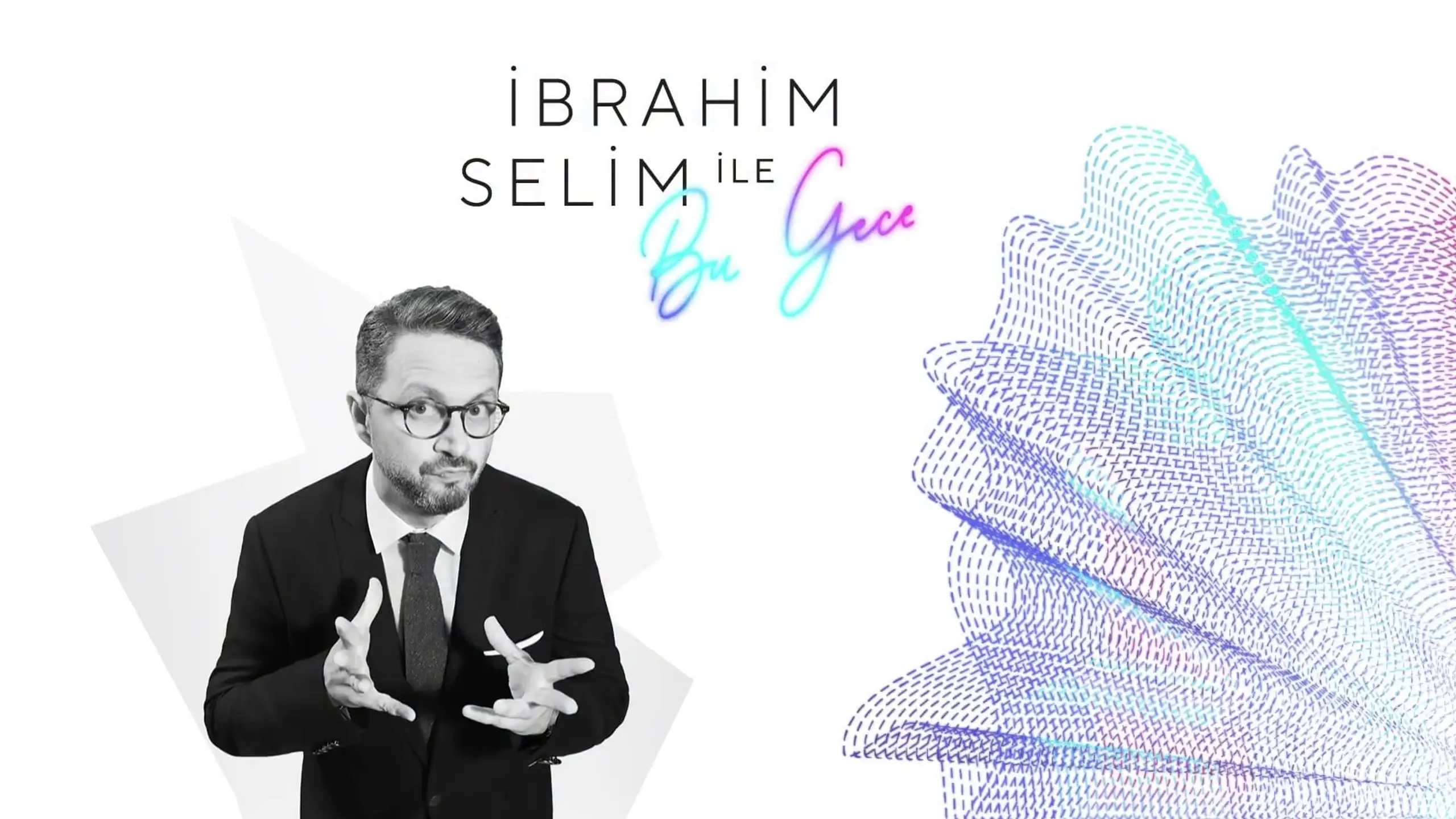 İbrahim Selim ile Bu Gece