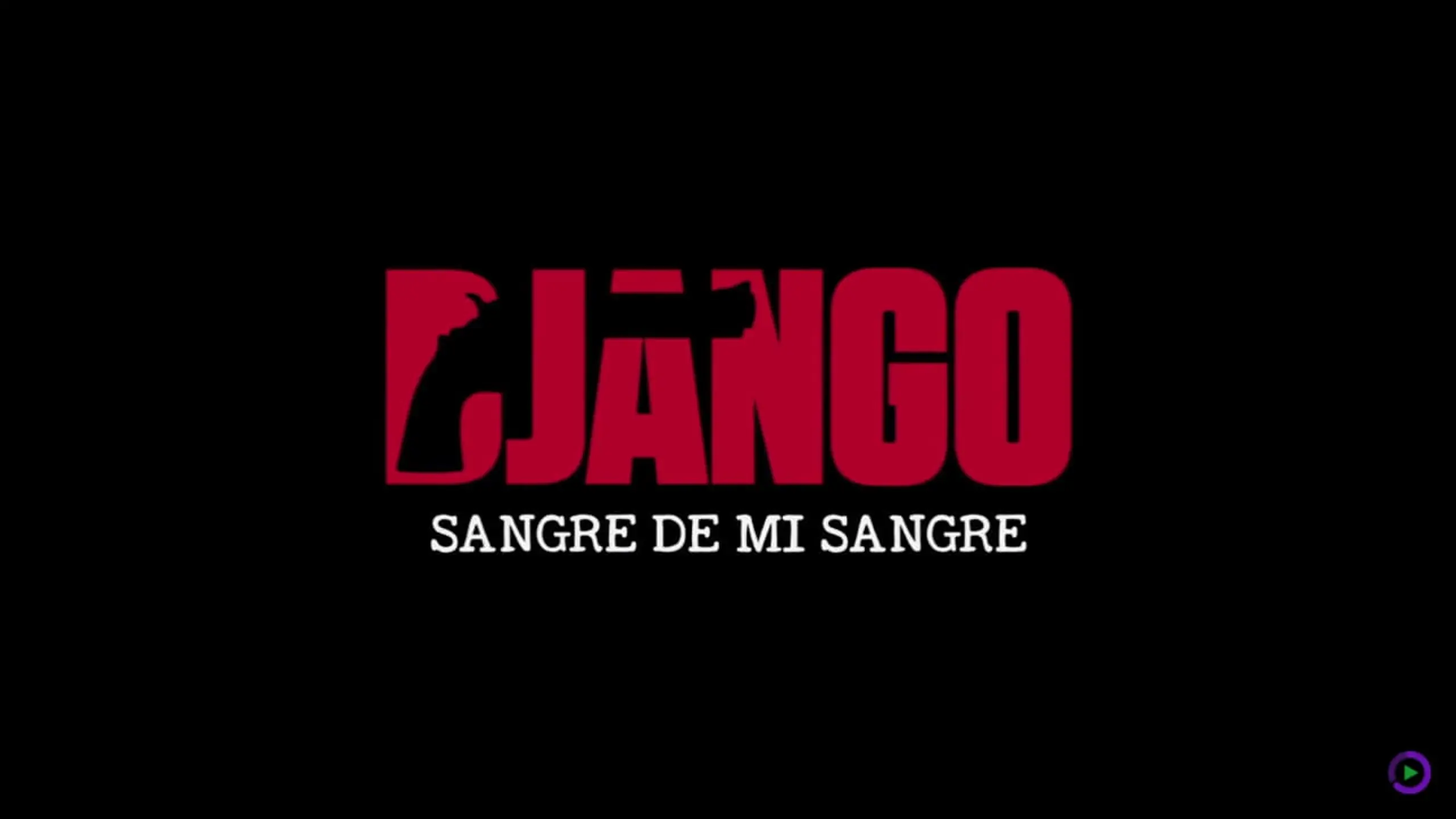 Django: Sangre de mi sangre