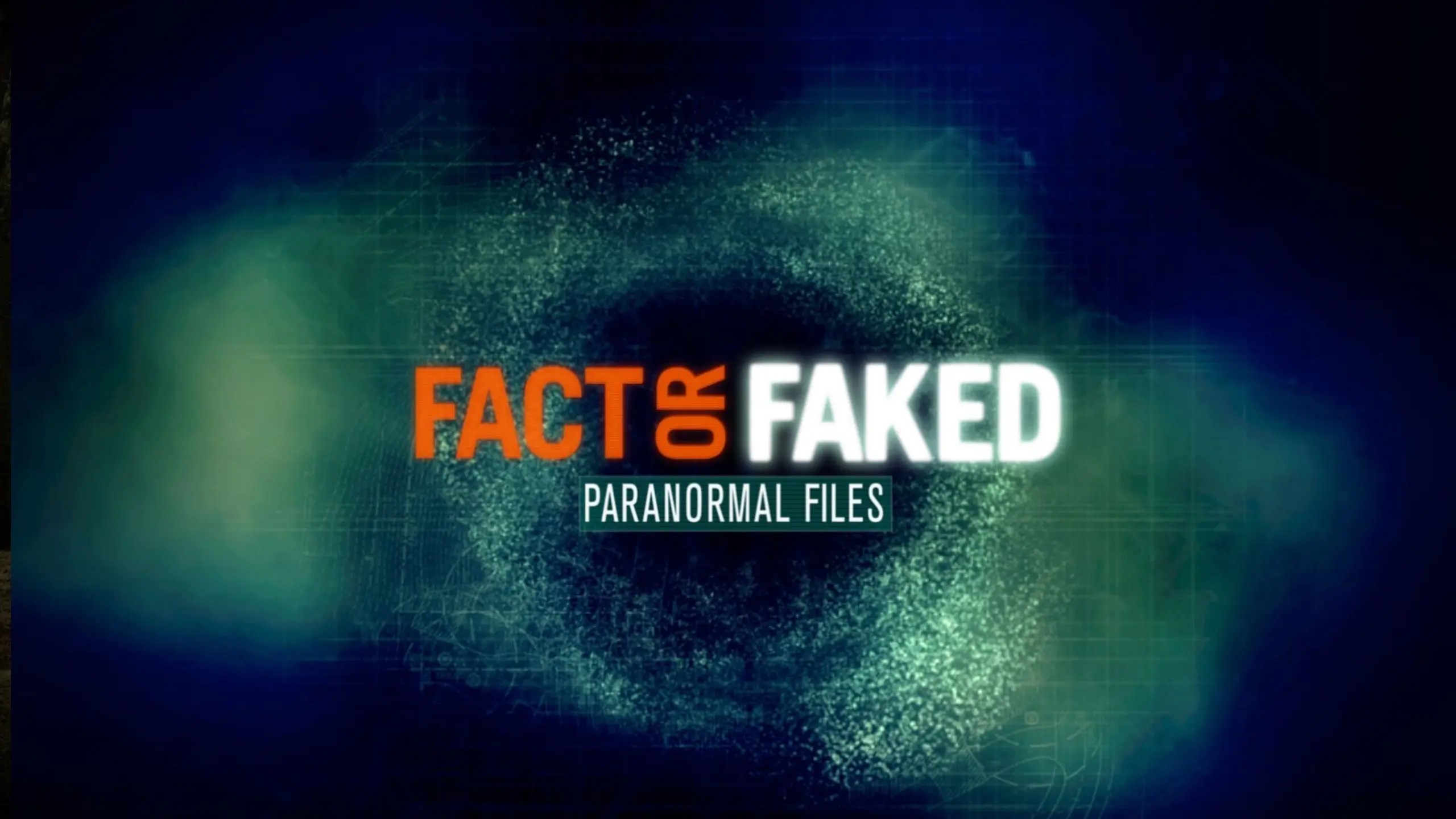 Fact or Faked: Paranormal Files