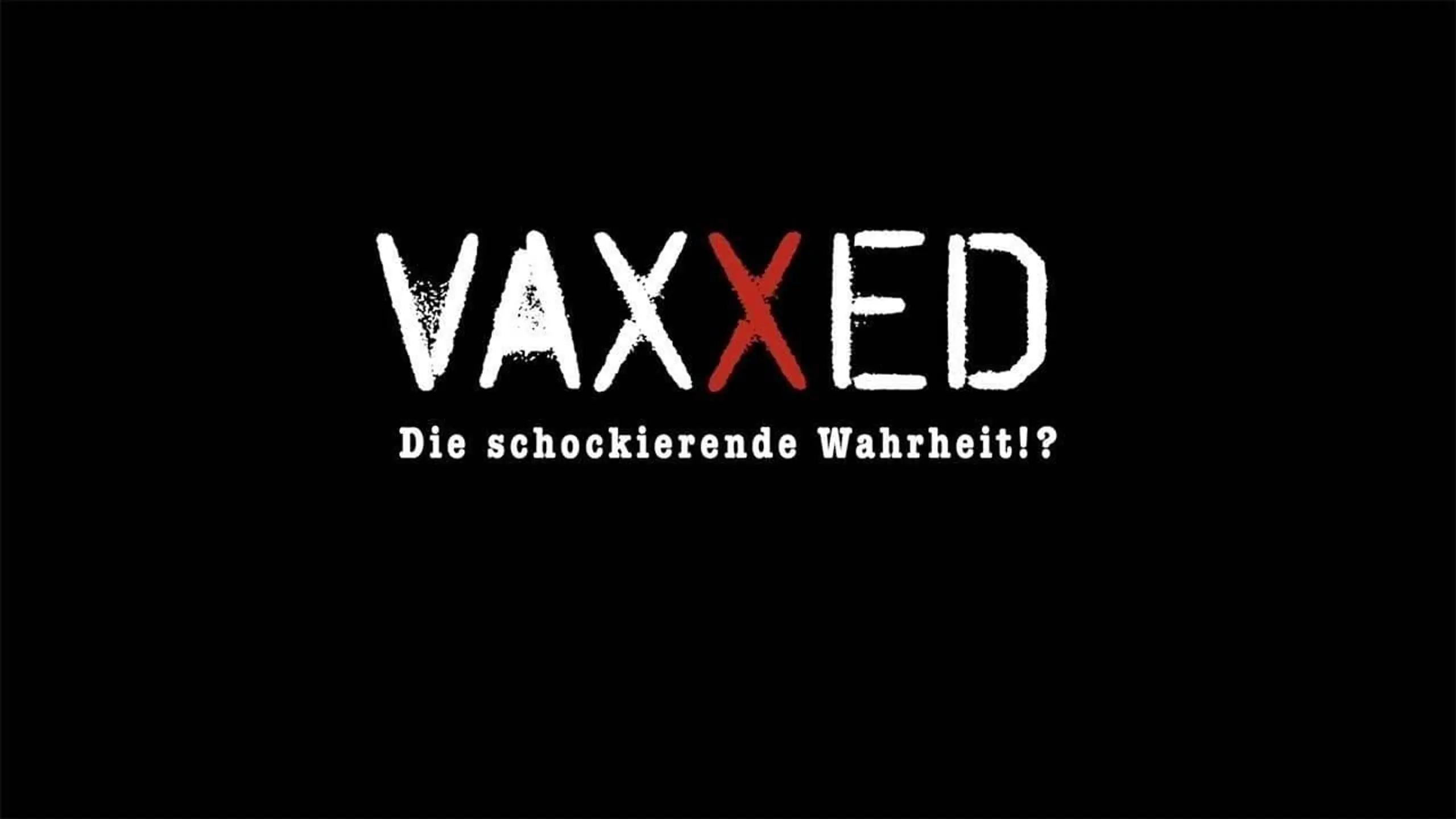 VAXXED - Die schockierende Wahrheit