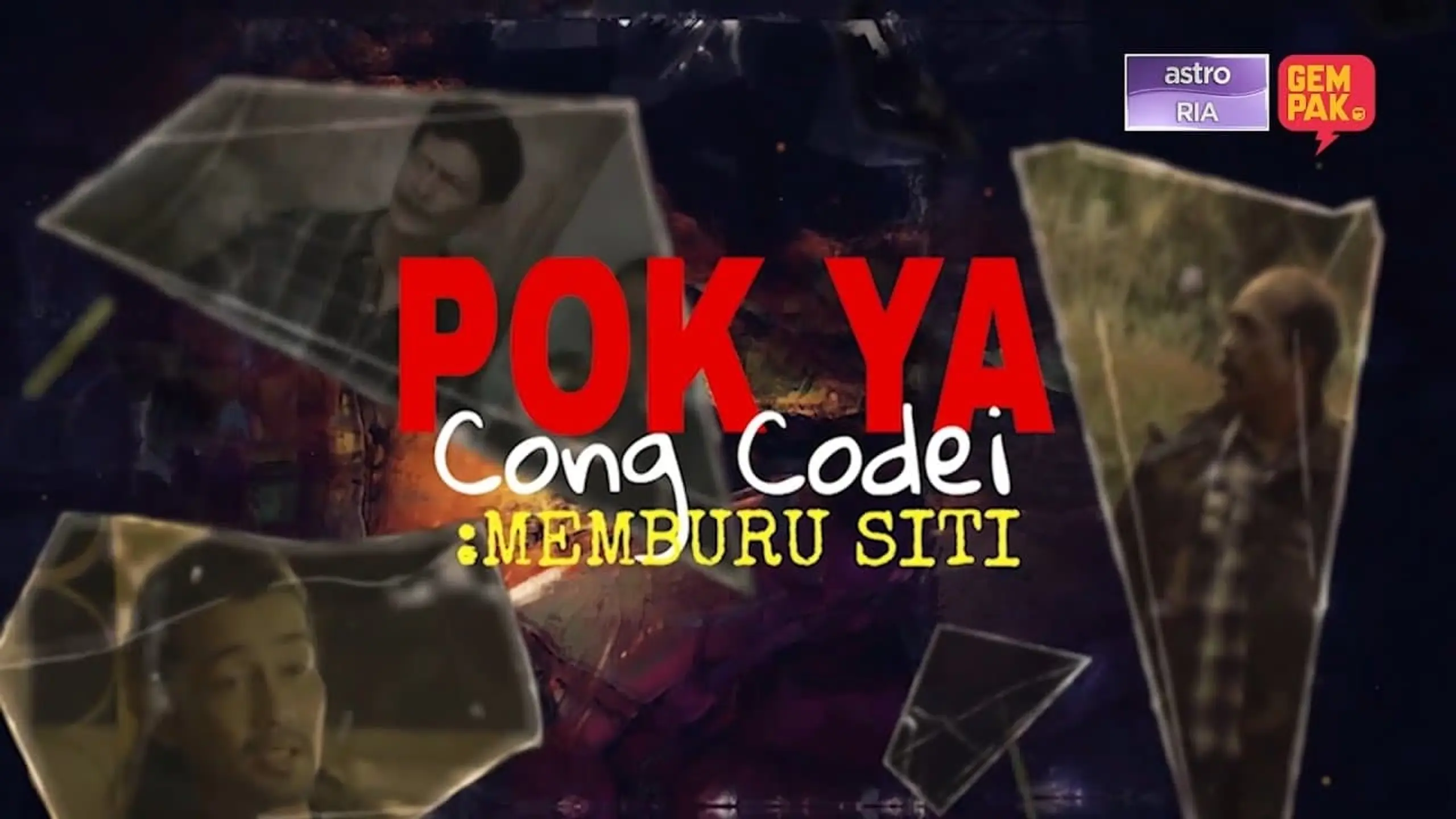 Pok Ya Cong Codei : Memburu Siti