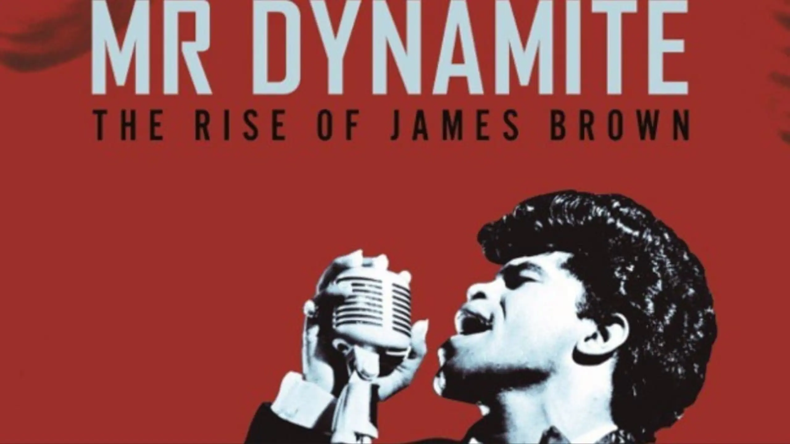 Mr. Dynamite - The Rise of James Brown