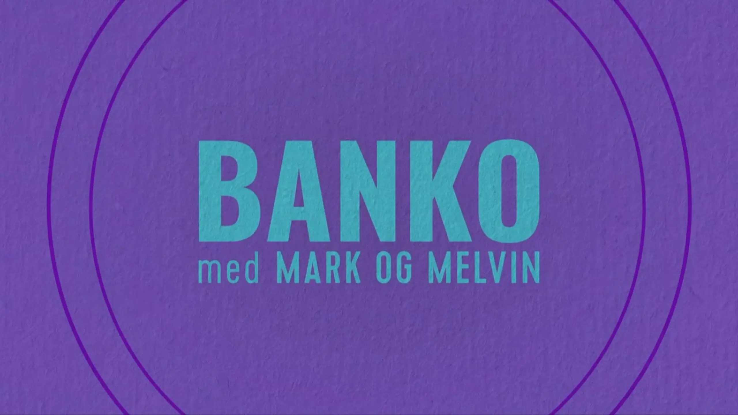 Banko med Mark og Melvin