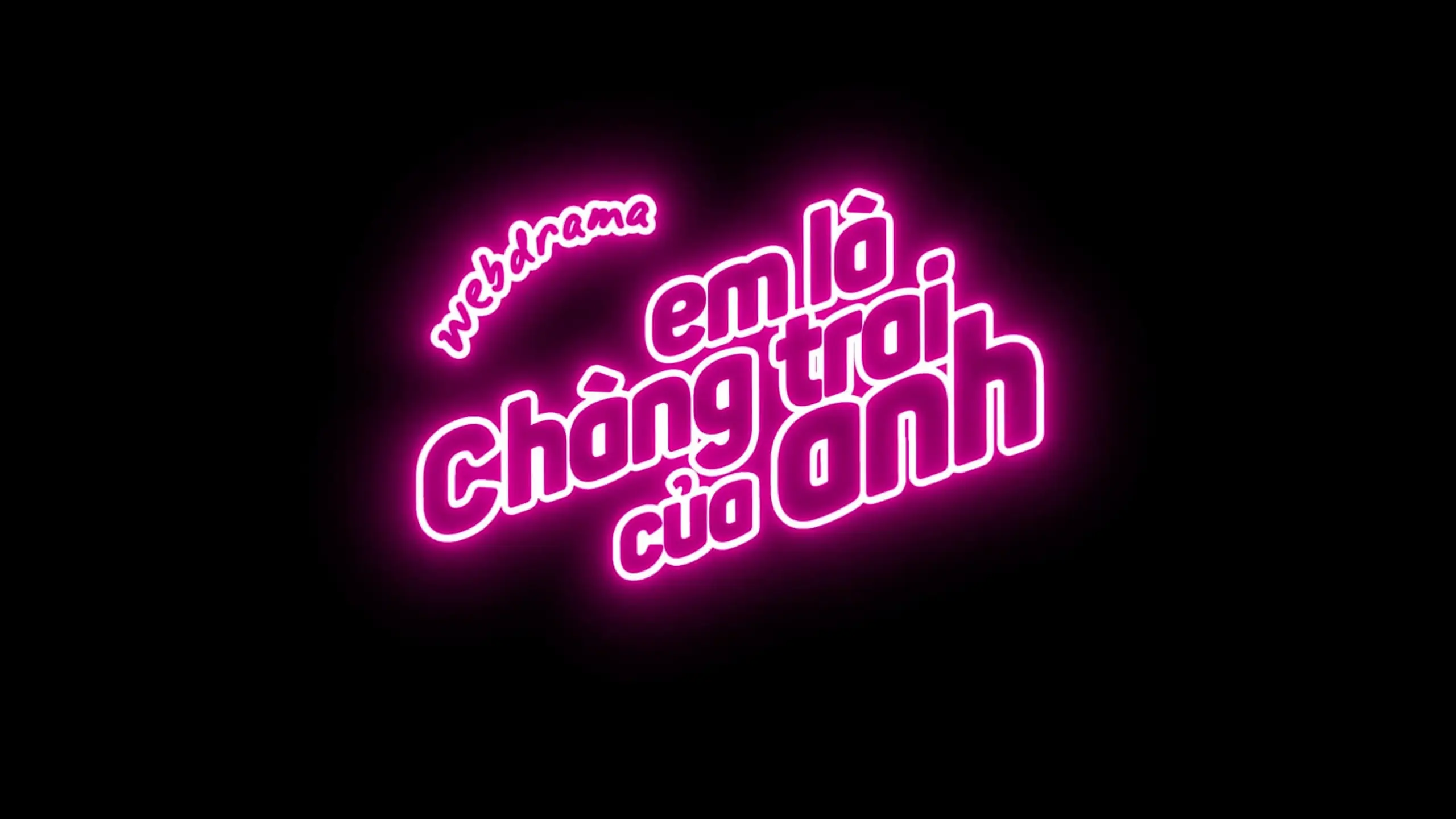 EM LÀ CHÀNG TRAI CỦA ANH