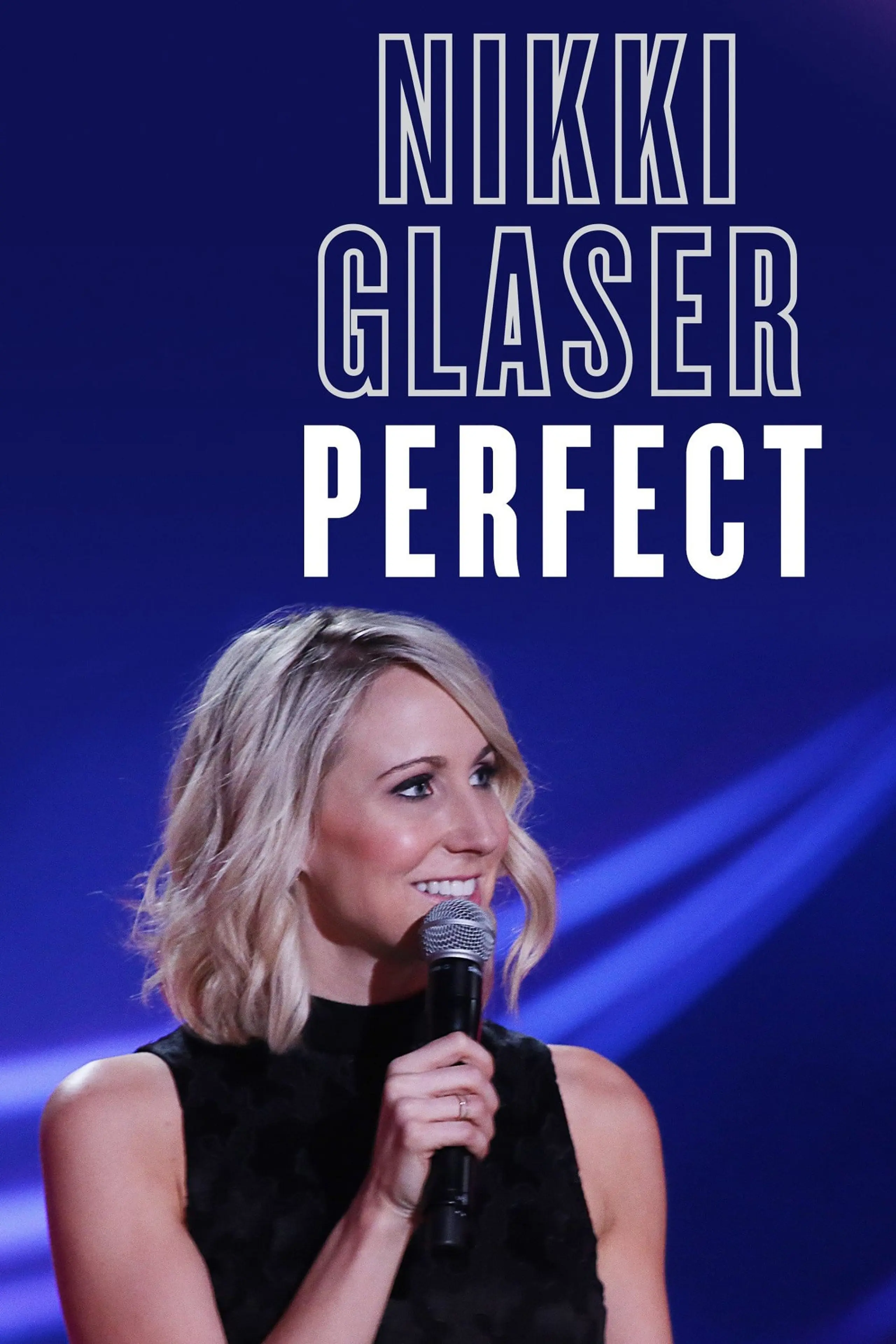 Nikki Glaser: Perfect