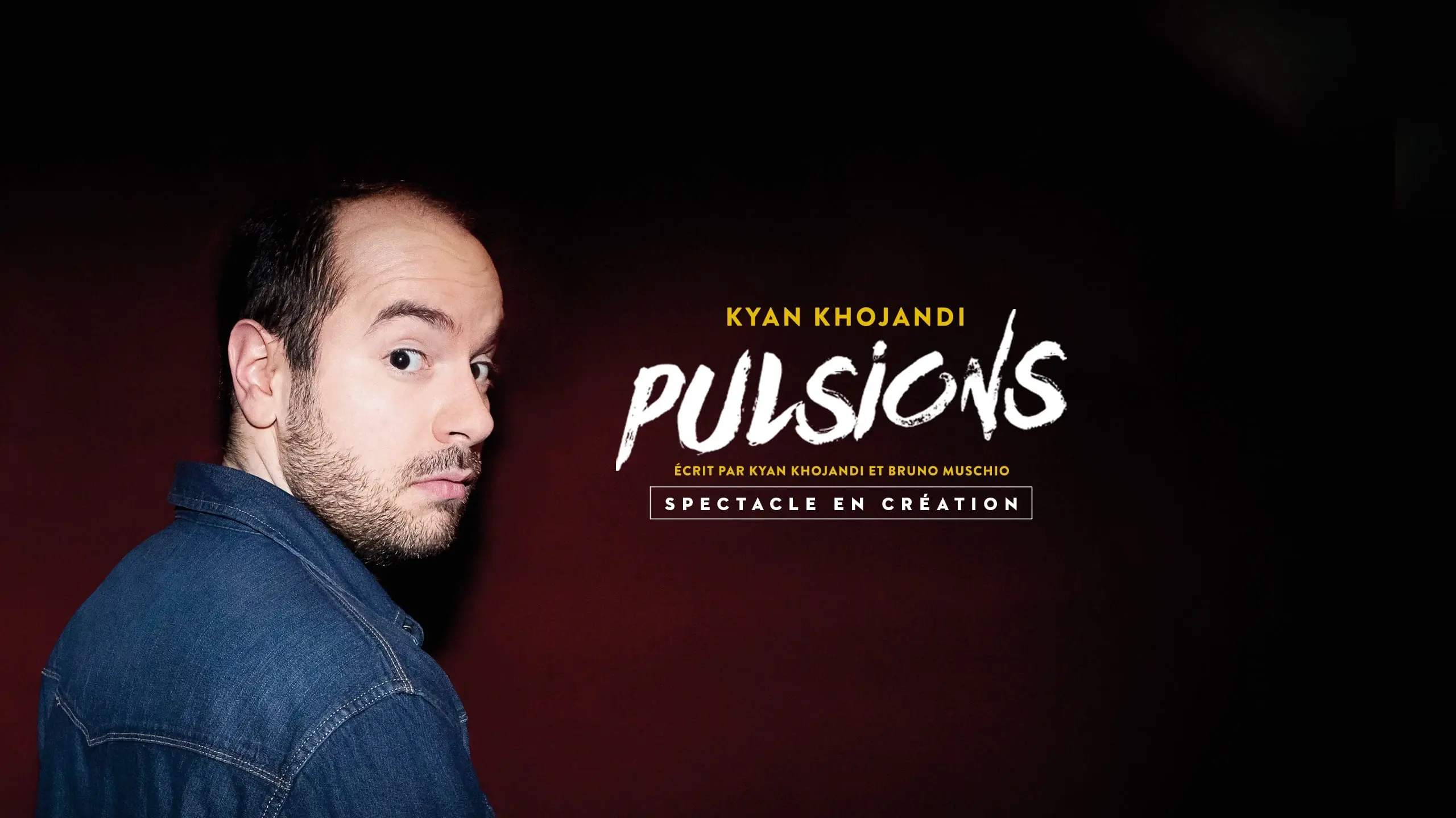 Kyan Khojandi : Pulsions