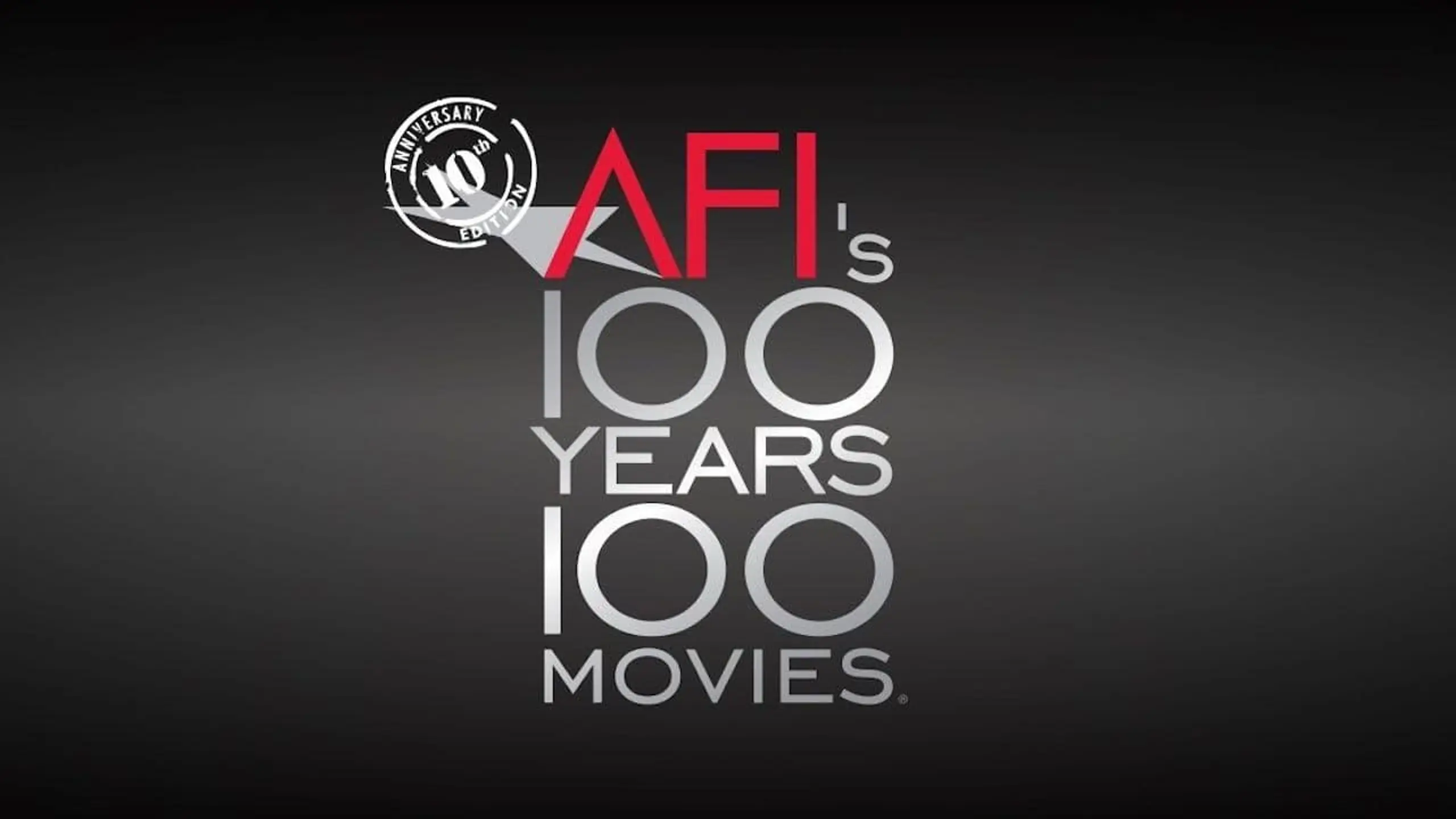 AFI: 100 Years... 100 Movies... 10th Anniversary Edition