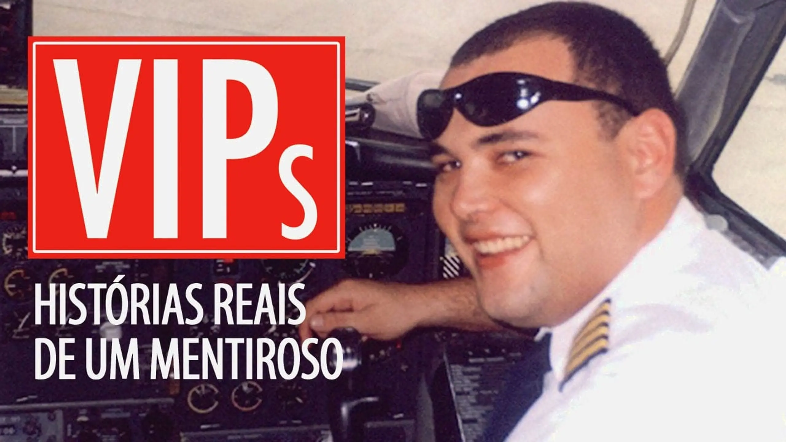 VIPs: Histórias Reais de um Mentiroso