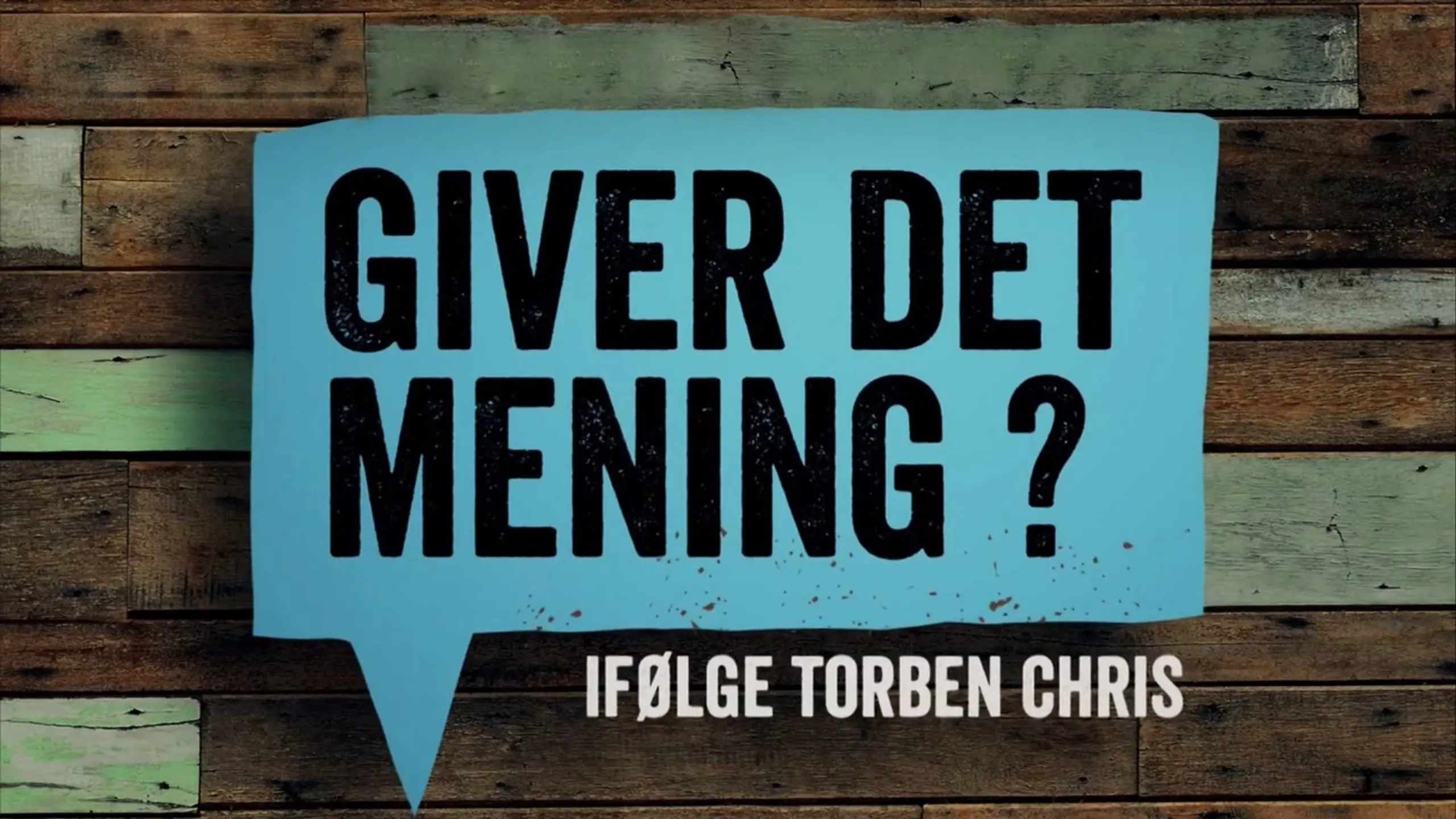 Giver det mening ifølge Torben Chris