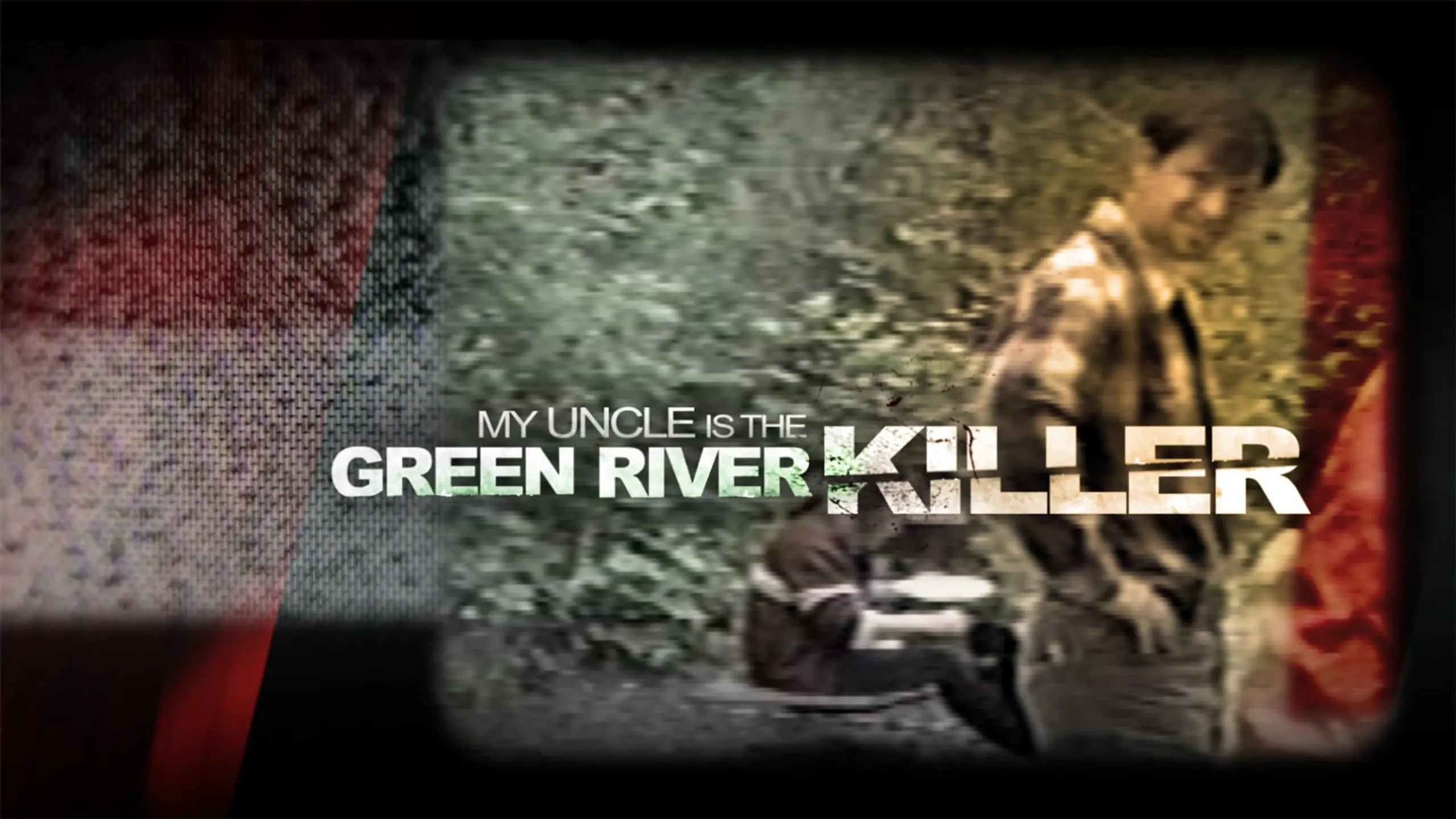 My Uncle is the Green River Killer