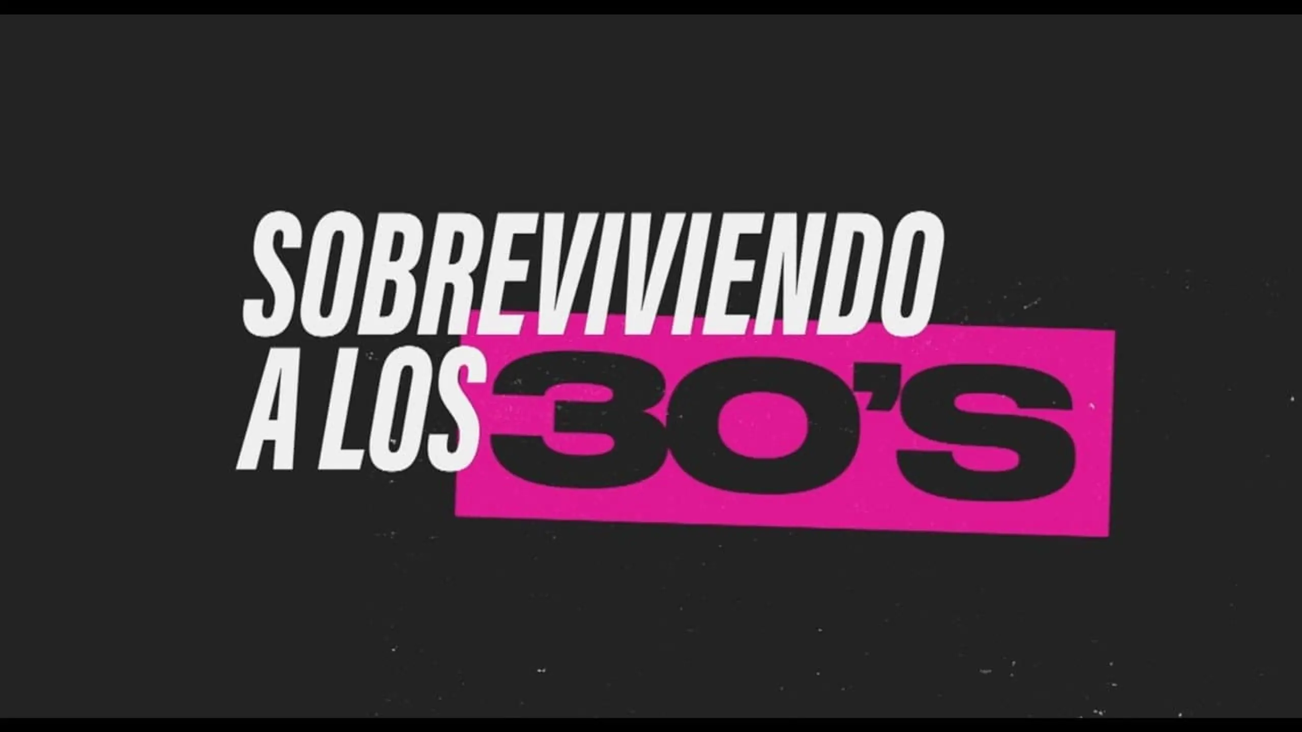 Sobreviviendo a los 30s