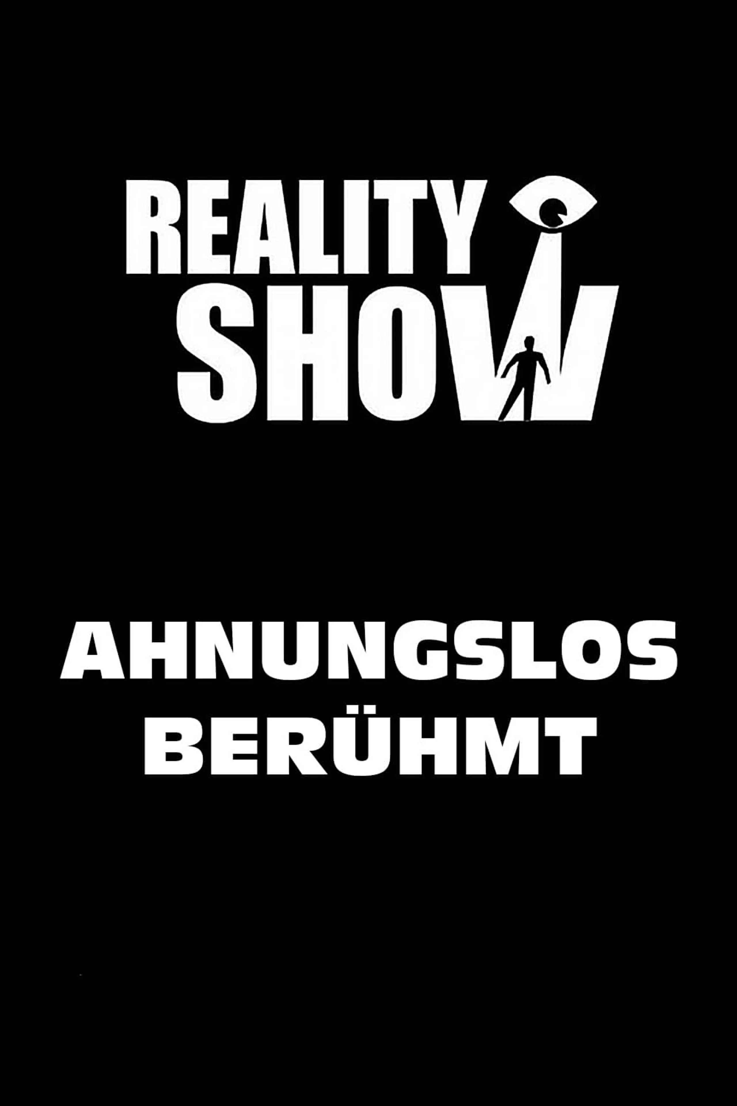 Reality Show – Ahnungslos berühmt