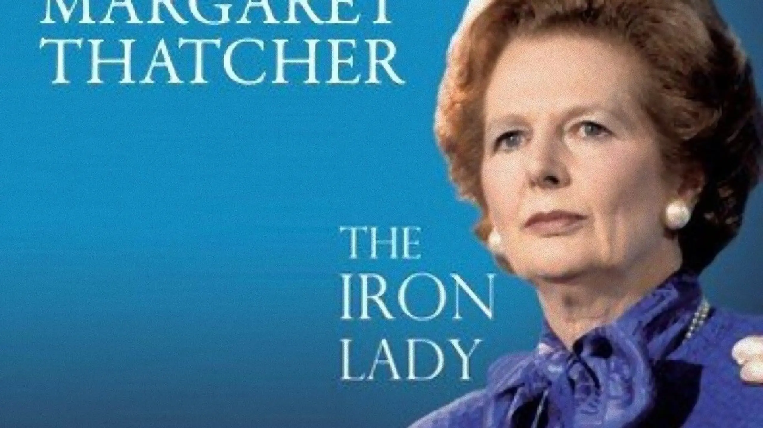 Margaret Thatcher - Die Eiserne Lady