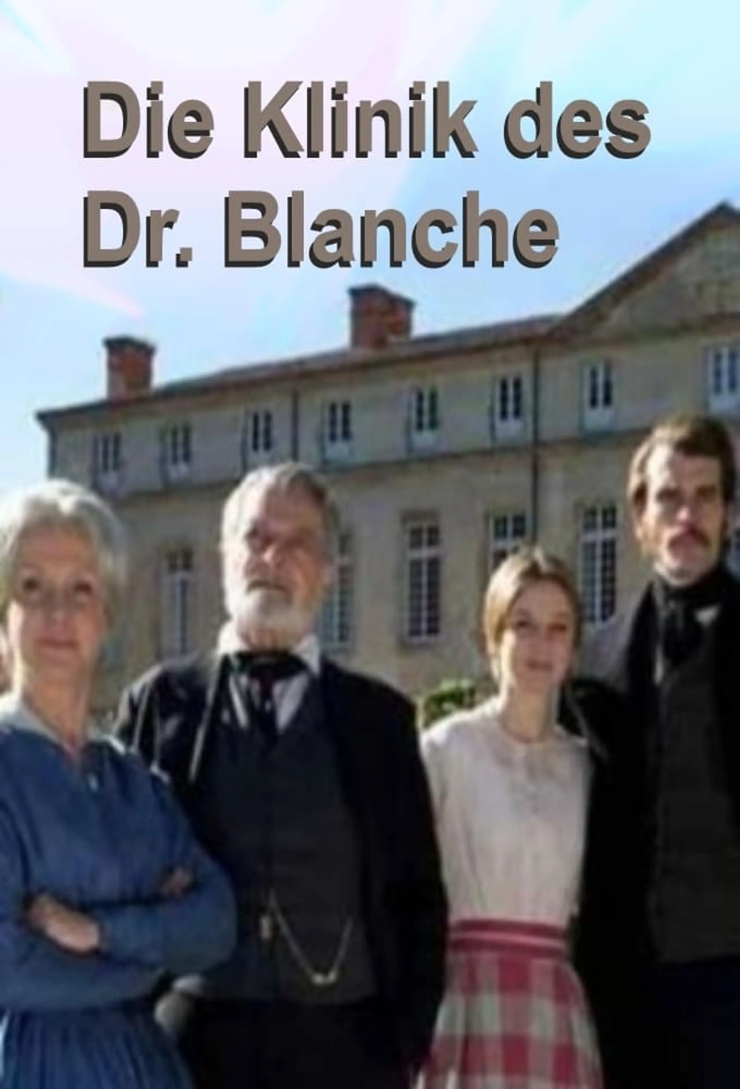 Die Klinik des Dr. Blanche