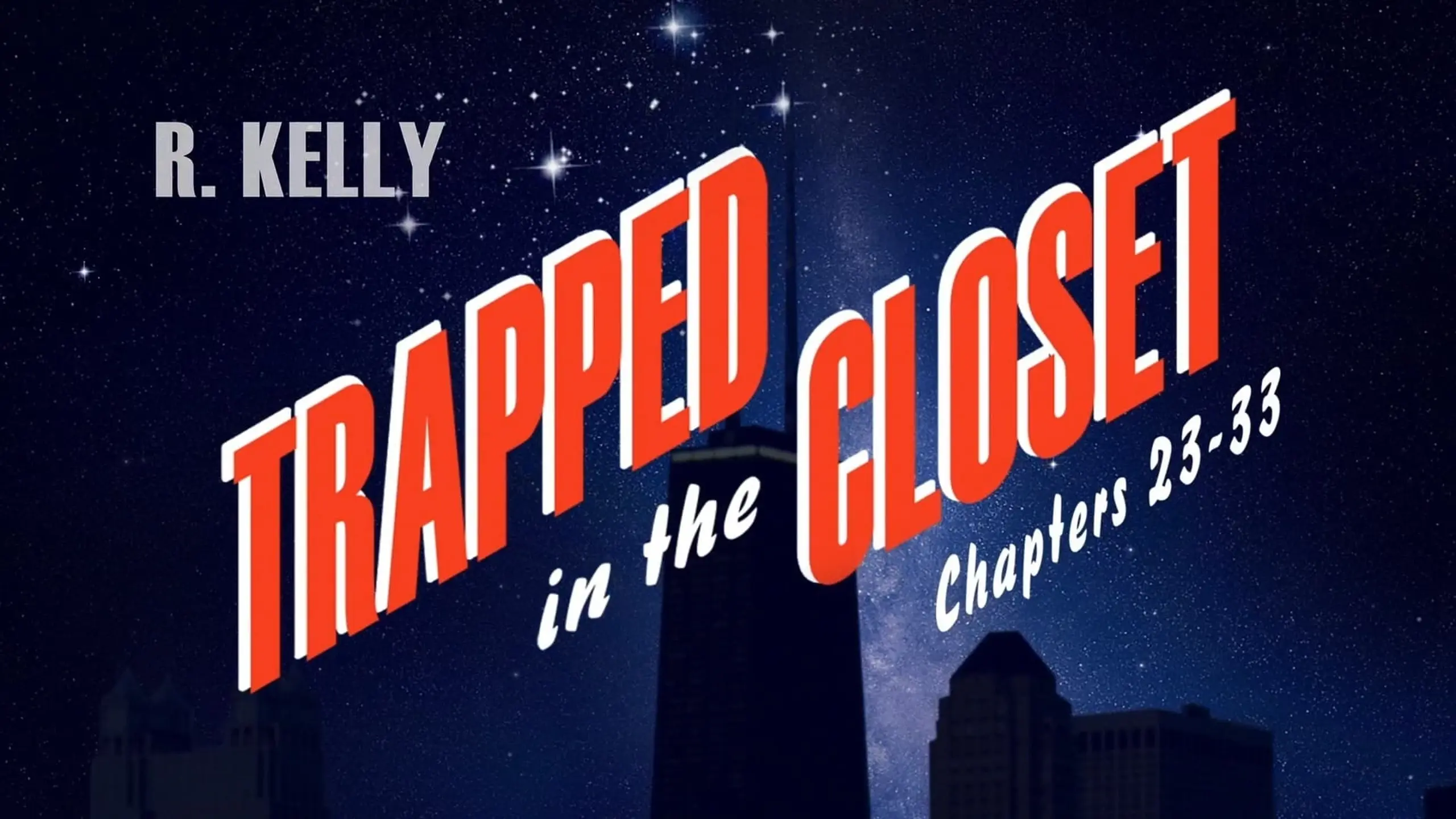 Trapped in the Closet: Chapters 23-33