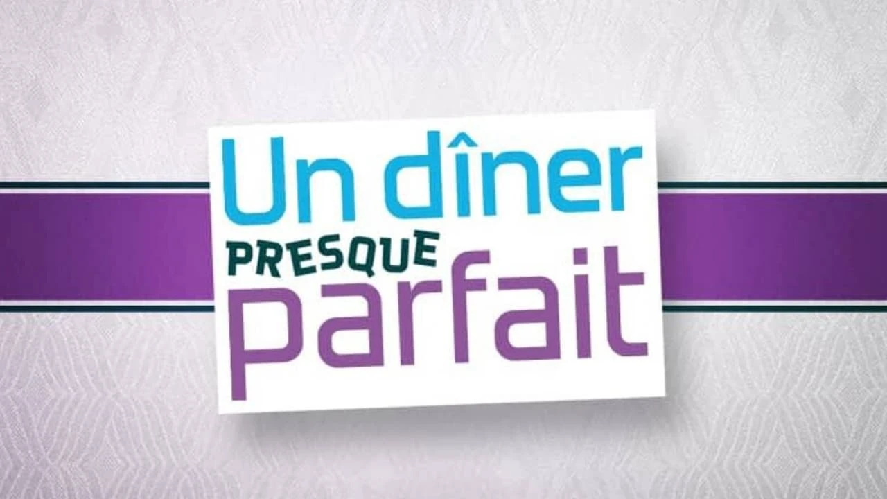 Un dîner presque parfait