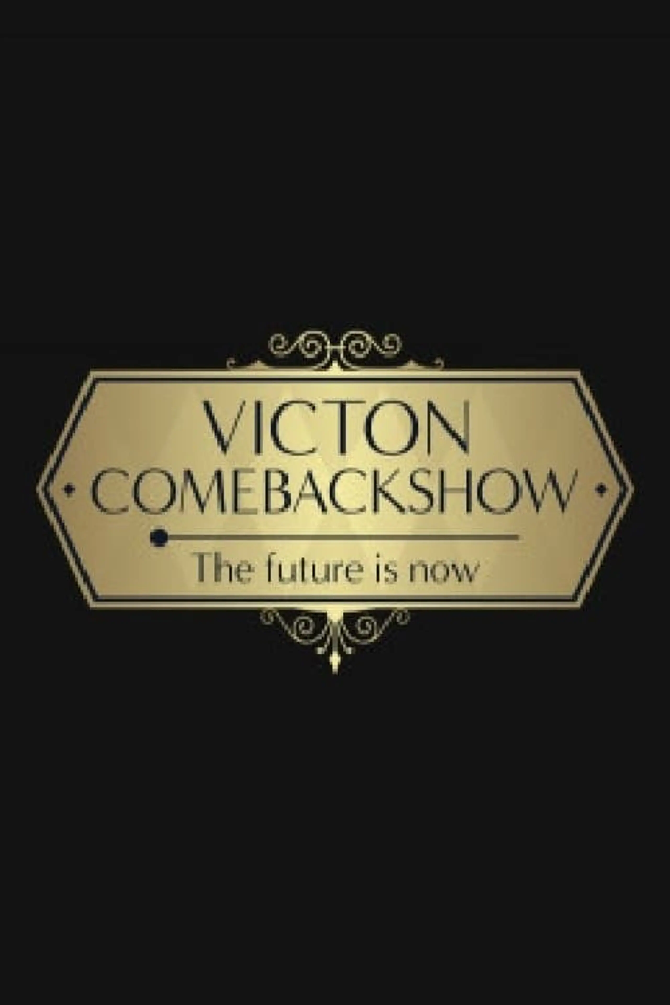 VICTON COMEBACK SHOW [The future is now]