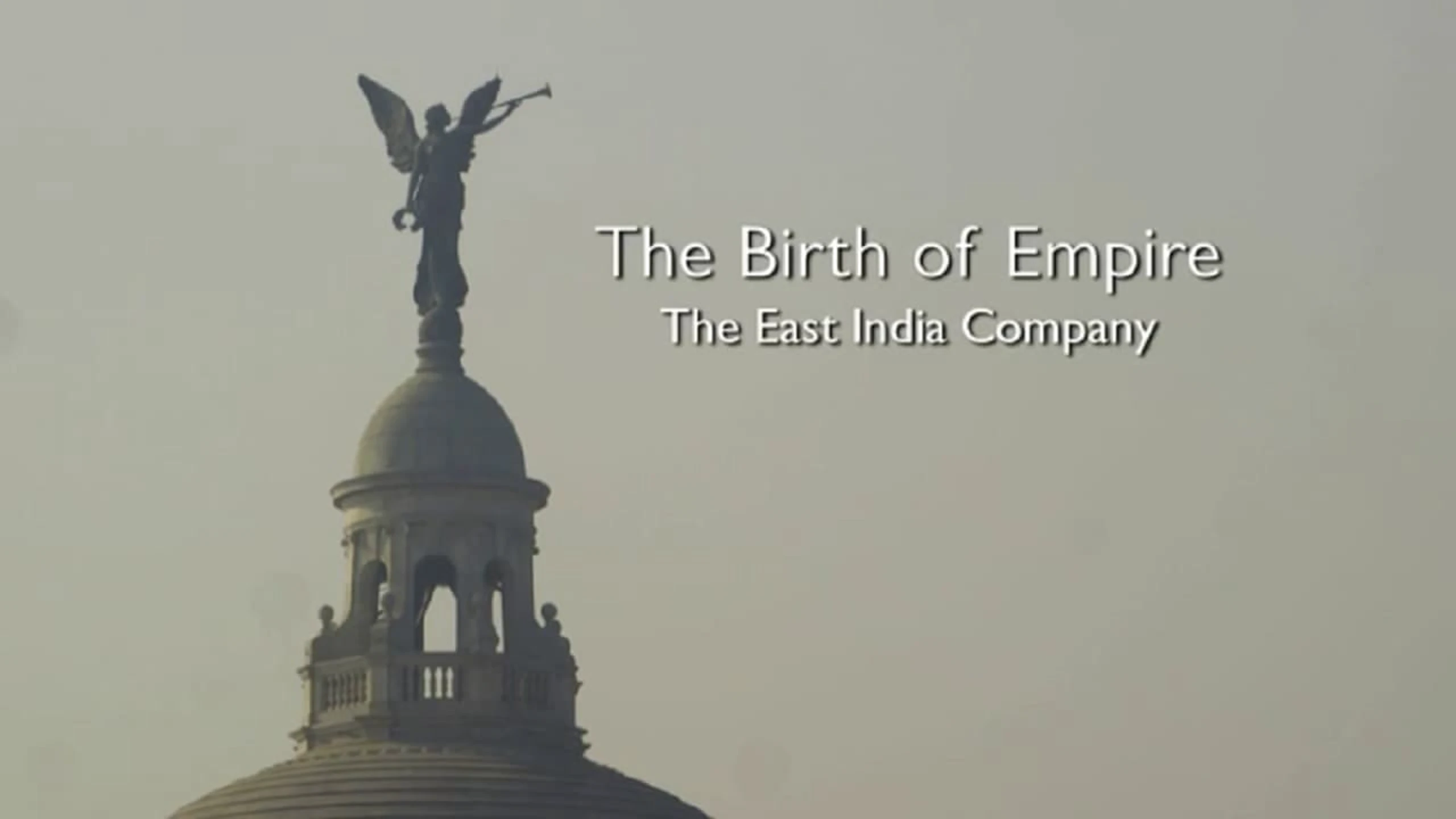 The Birth of Empire: The East India Company