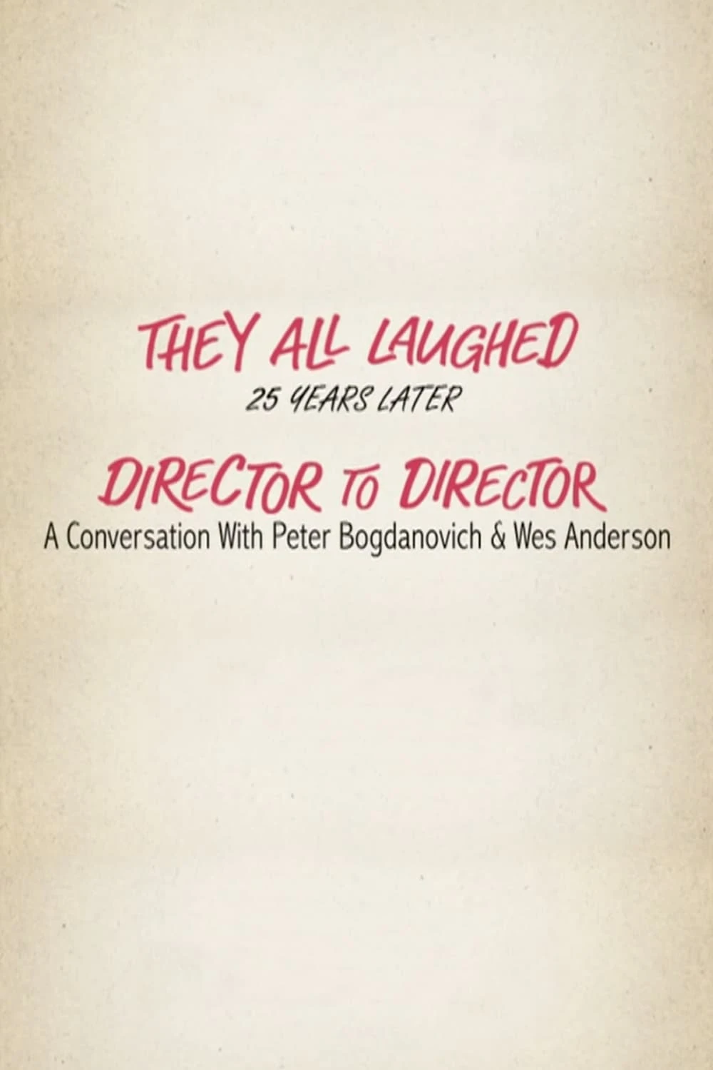 They All Laughed 25 Years Later: Director to Director - A Conversation with Peter Bogdanovich and Wes Anderson