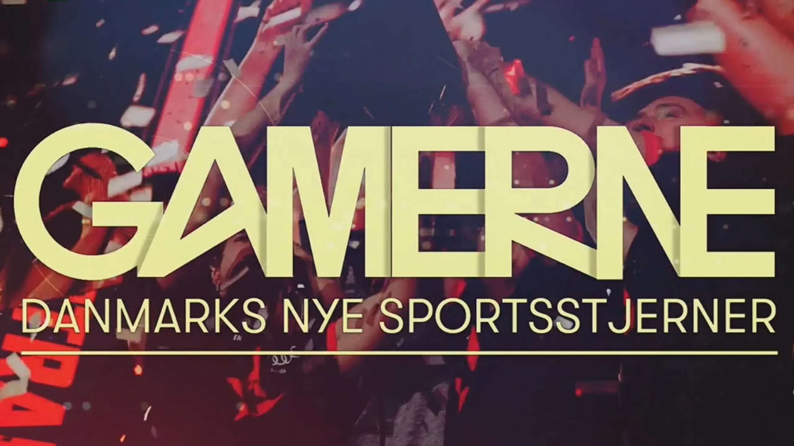 Gamerne - Danmarks nye sportsstjerner