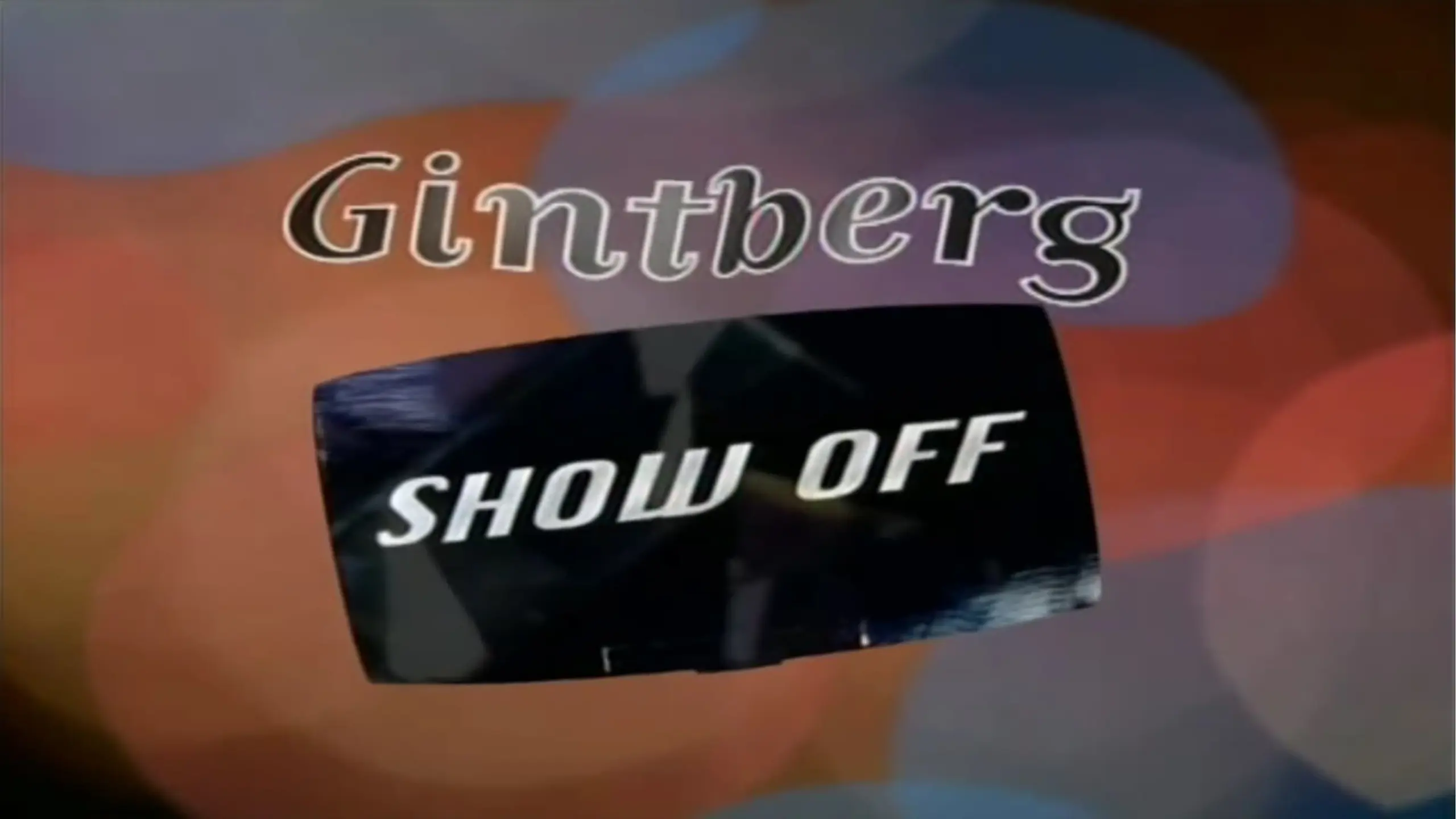 Gintberg show off