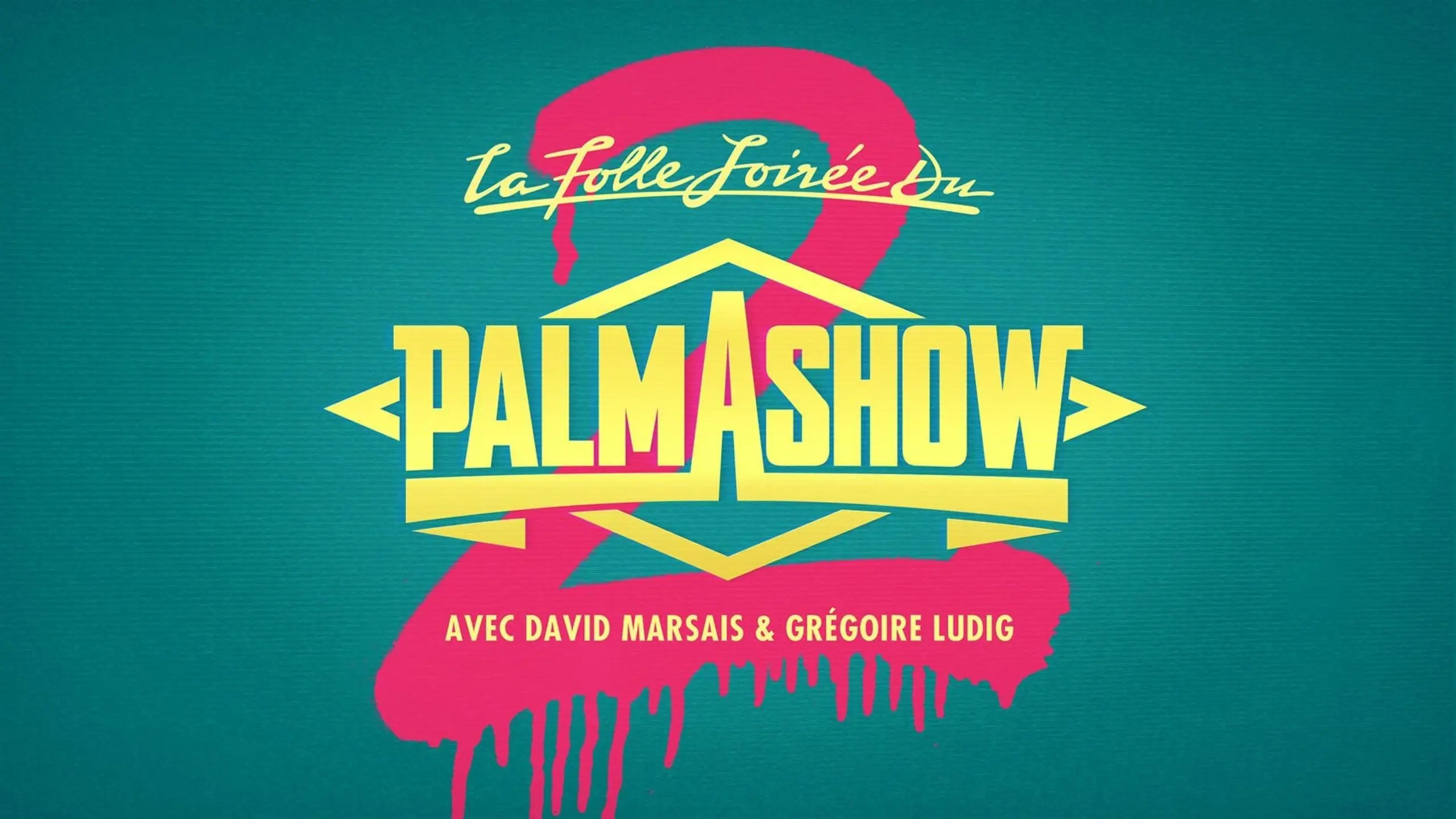 La Folle Soirée du Palmashow 2