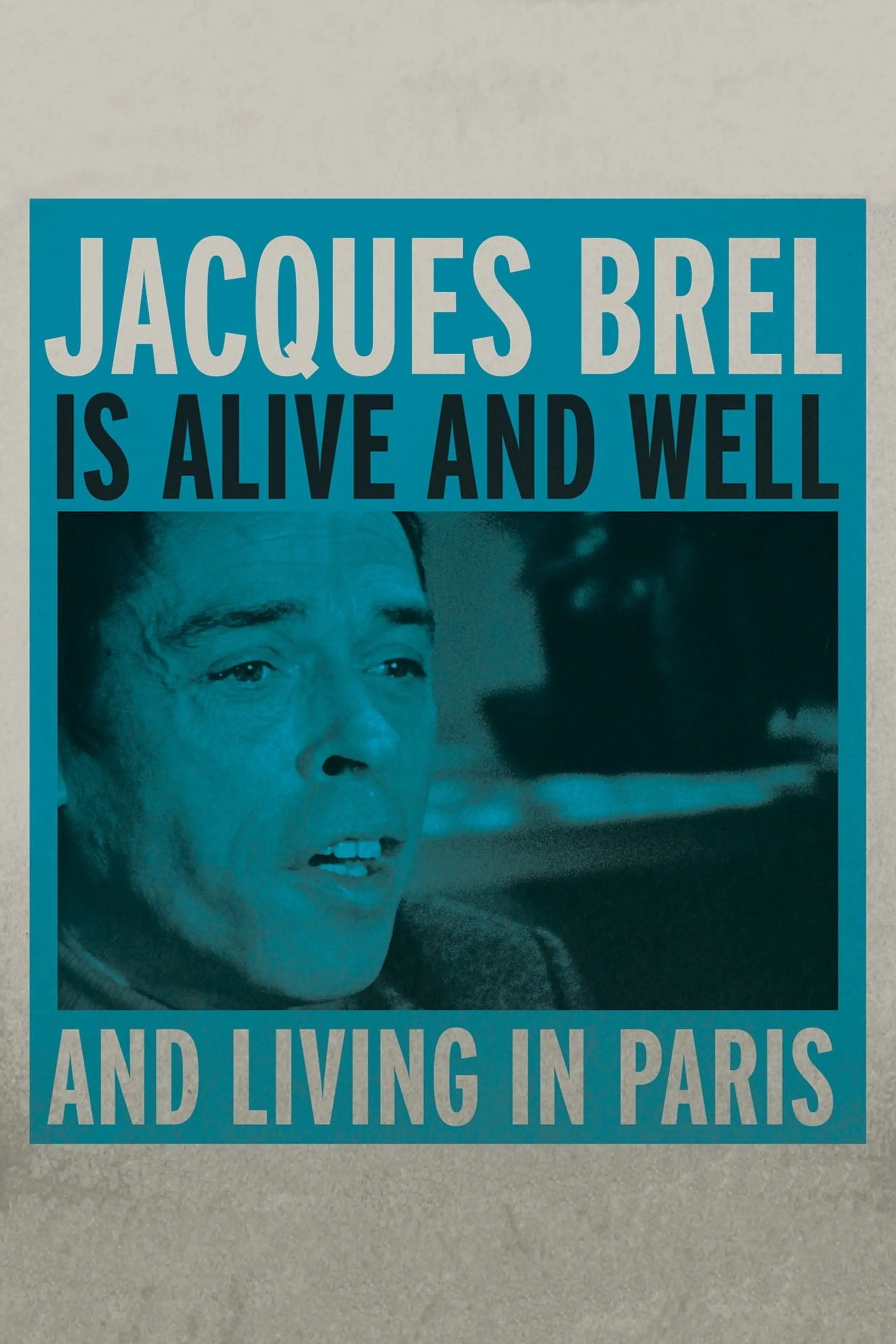 Jacques Brel Is Alive and Well and Living in Paris