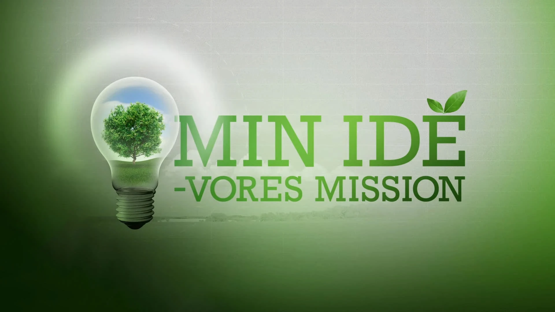Min idé - vores mission