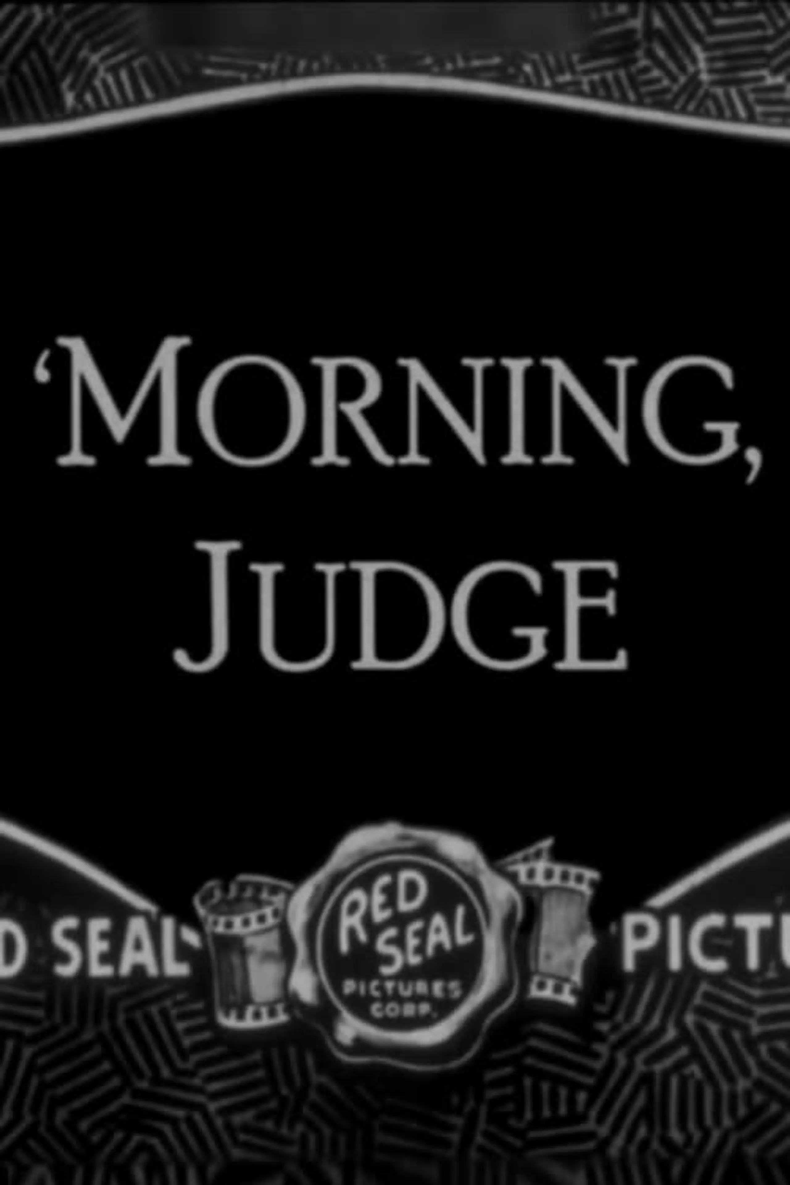 'Morning, Judge