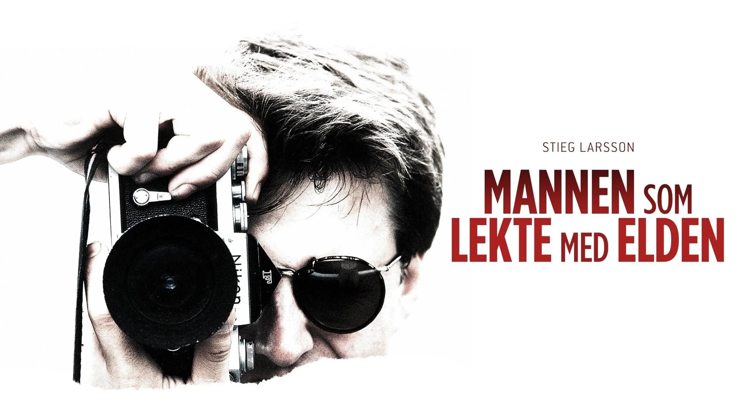 Stieg Larsson - Mannen som lekte med elden