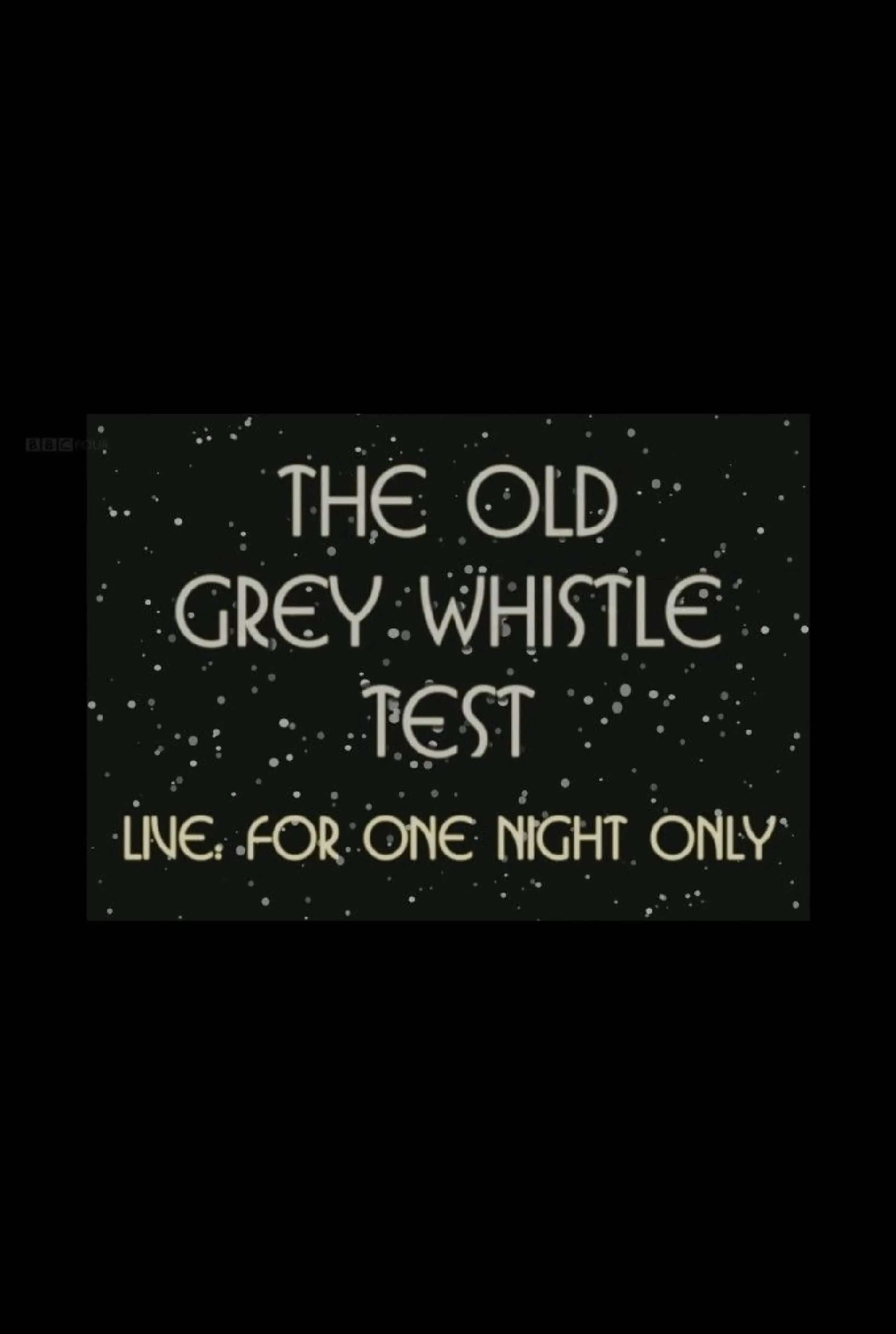 The Old Grey Whistle Test: Live for One Night Only