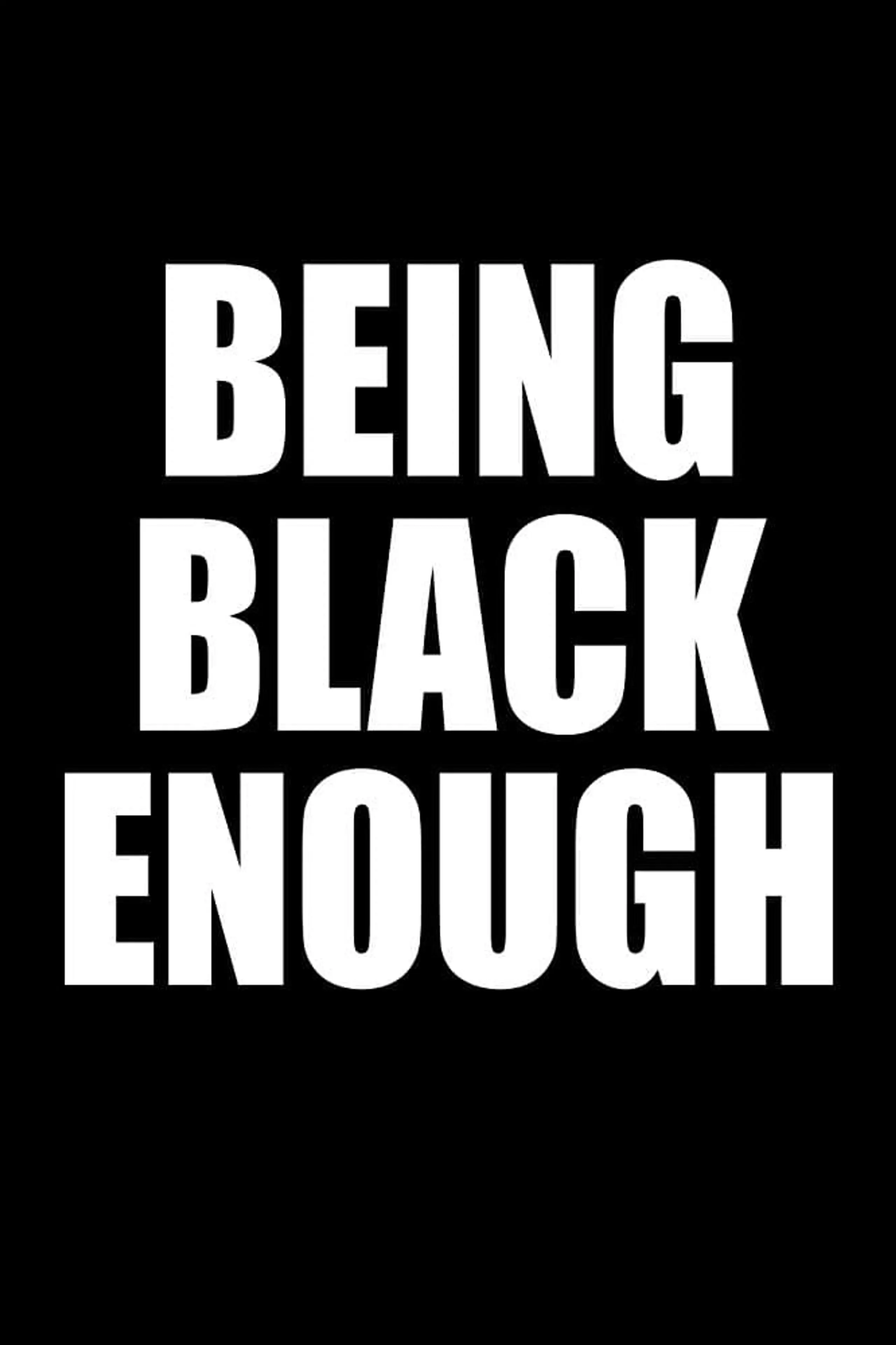 Being Black Enough