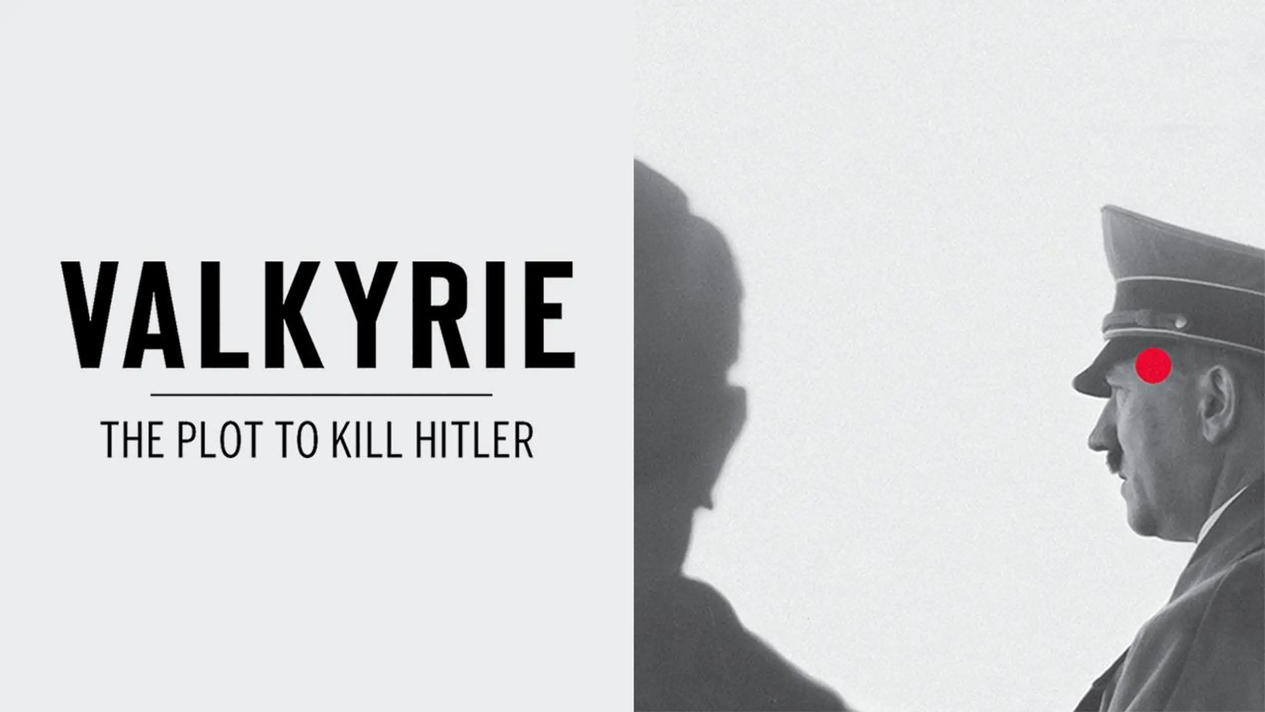 Valkyrie: The Plot to Kill Hitler