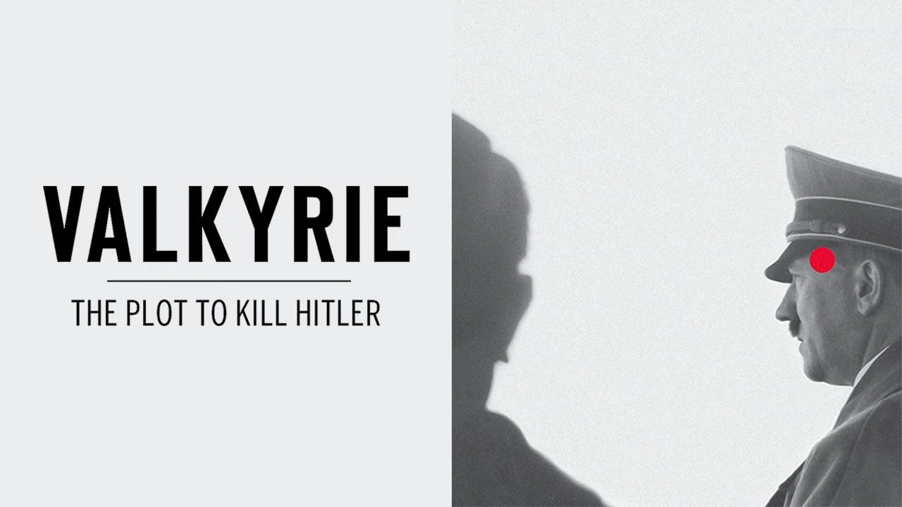 Valkyrie: The Plot to Kill Hitler