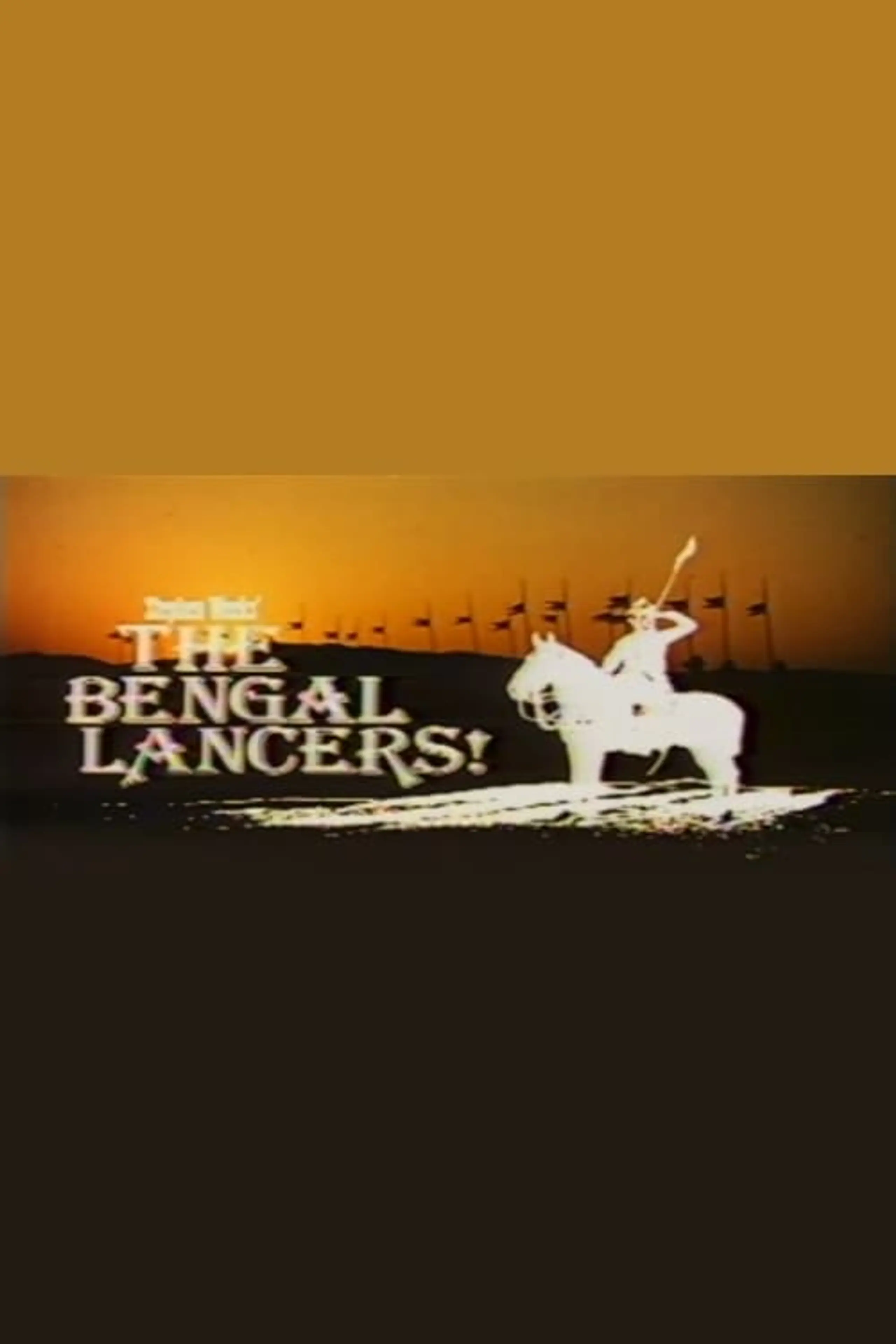 The Bengal Lancers!