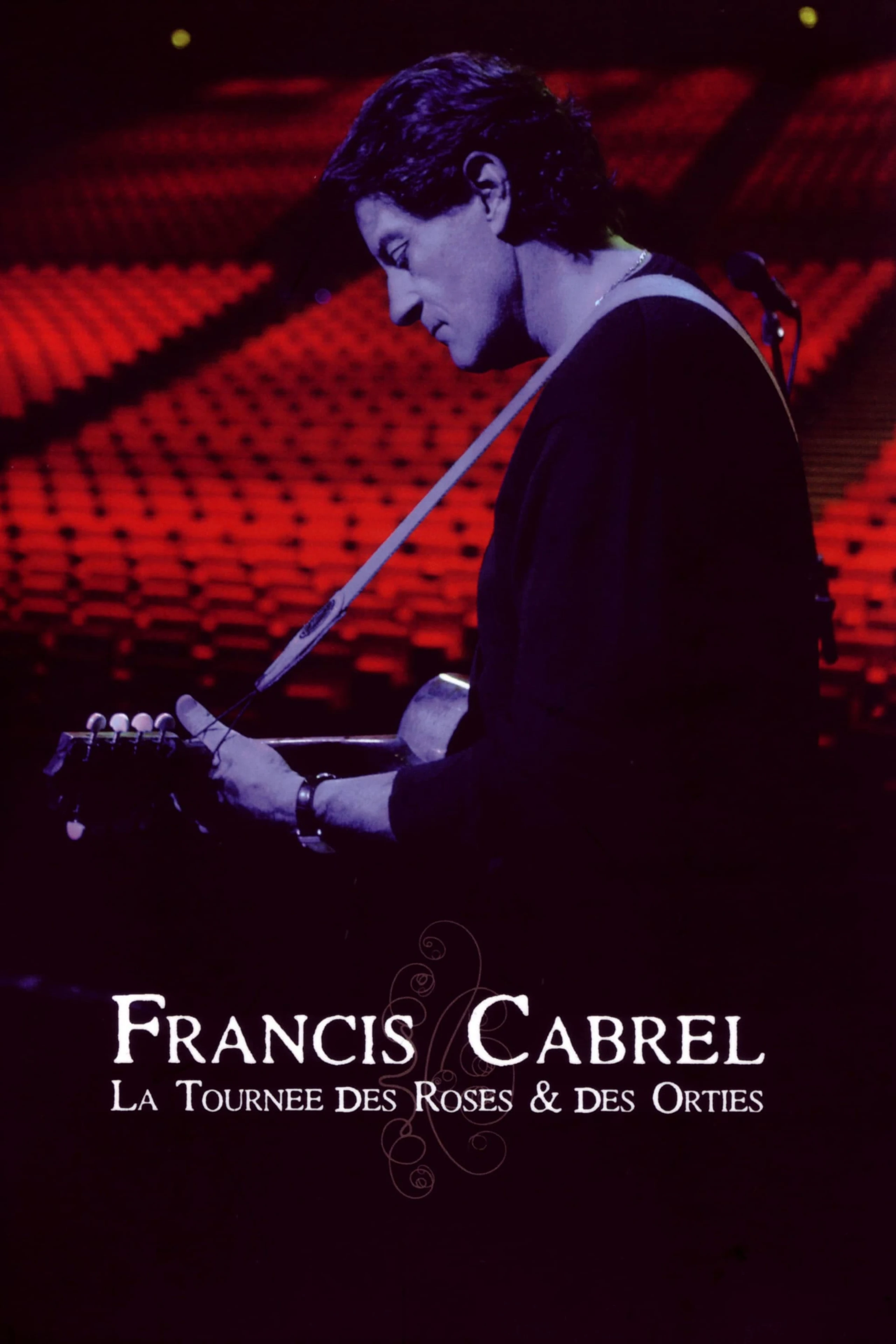 Francis Cabrel - La Tournée Des Roses Et Des Orties