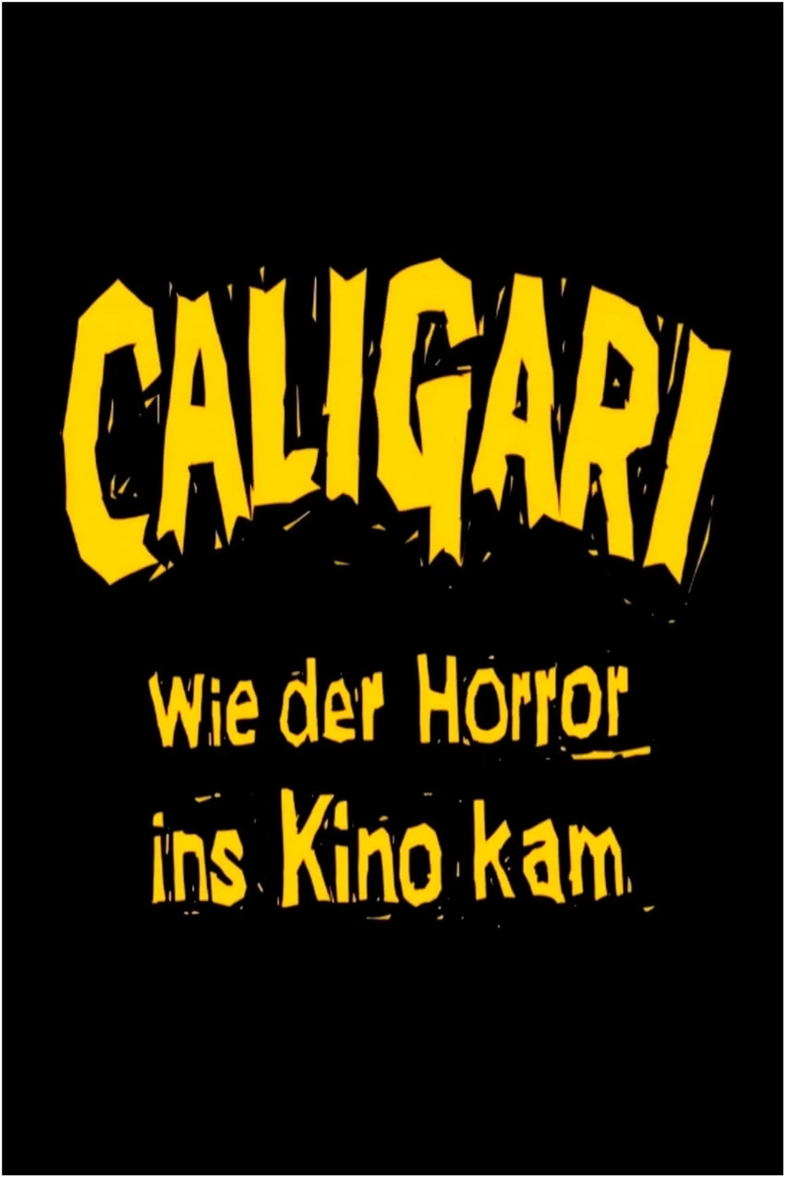 Caligari — Wie der Horror ins Kino kam