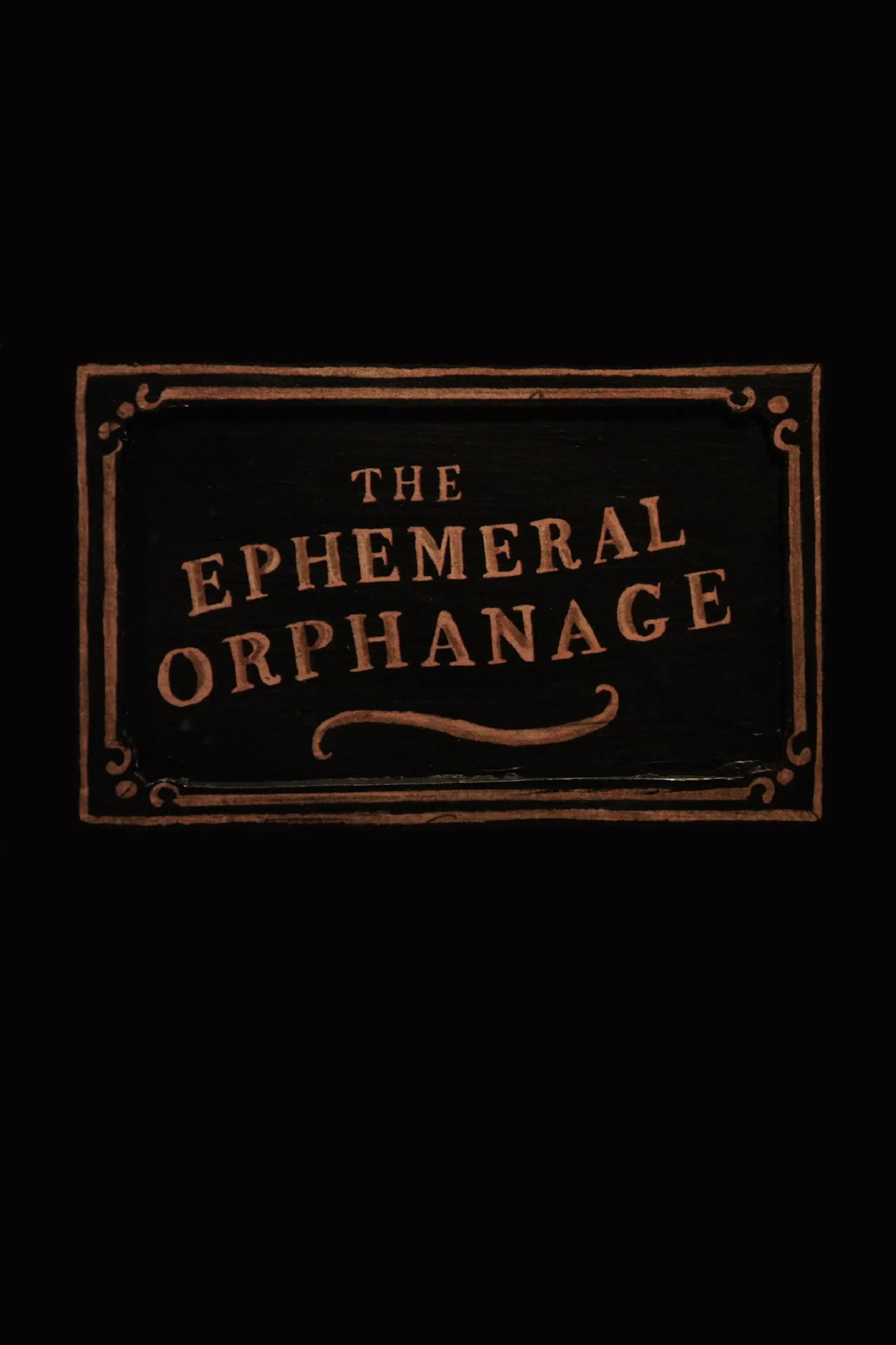 The Ephemeral Orphanage