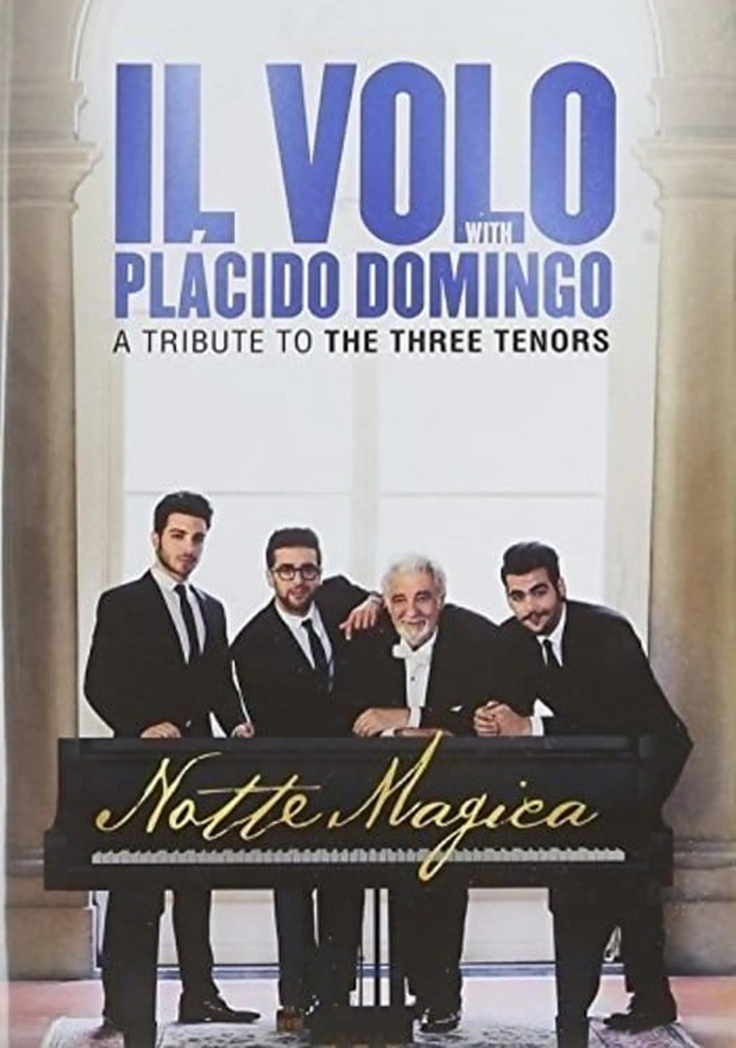 IL VOLO Notte Magica - A Tribute To The Three Tenors