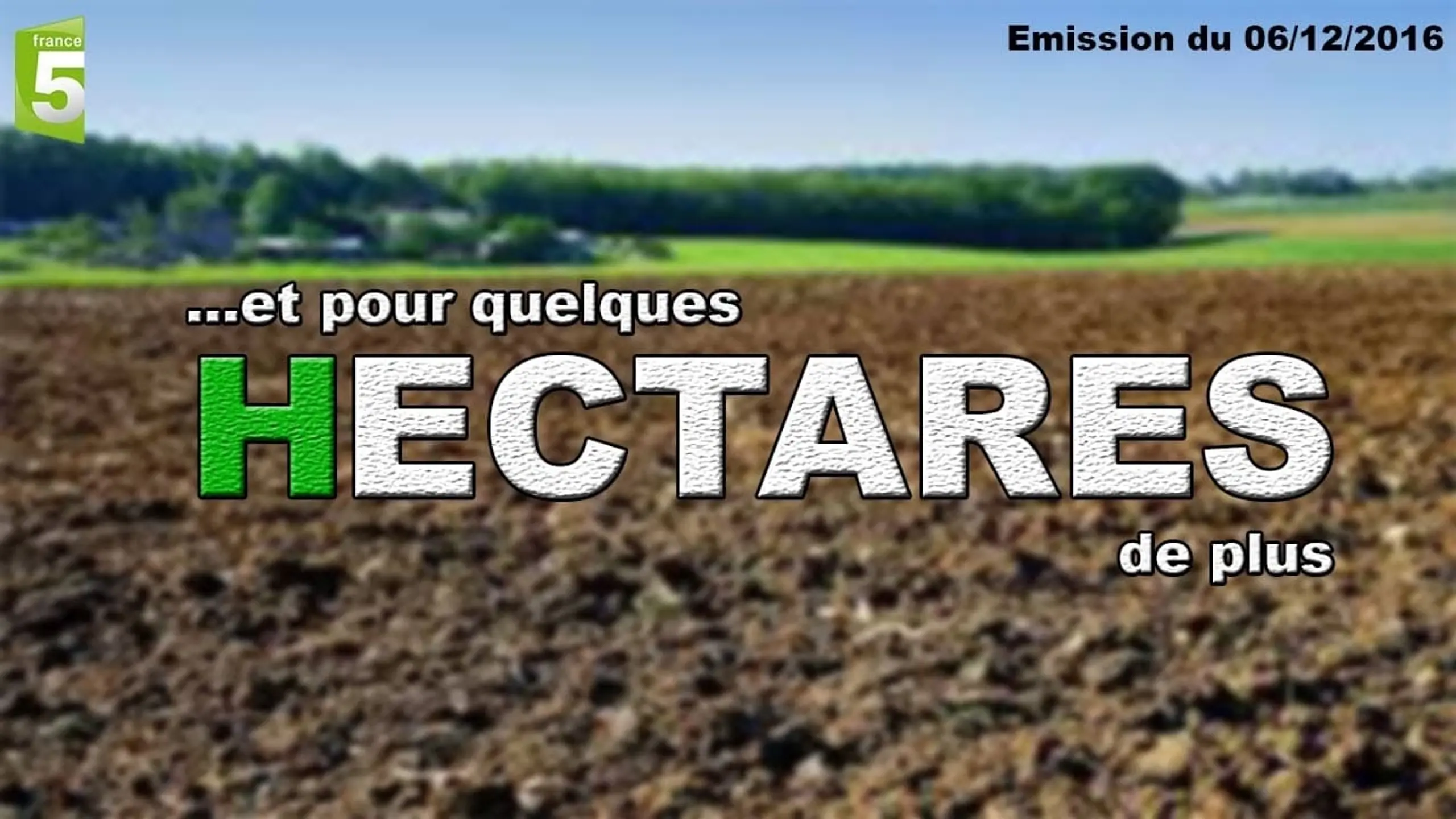 ...et pour quelques hectares de plus