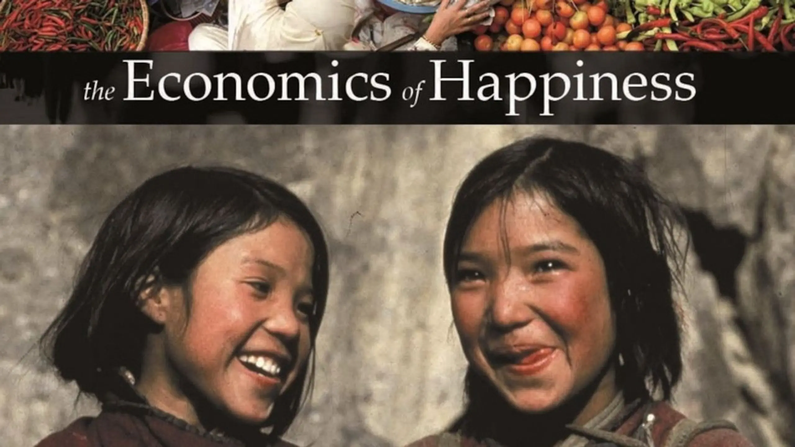 The Economics of Happiness