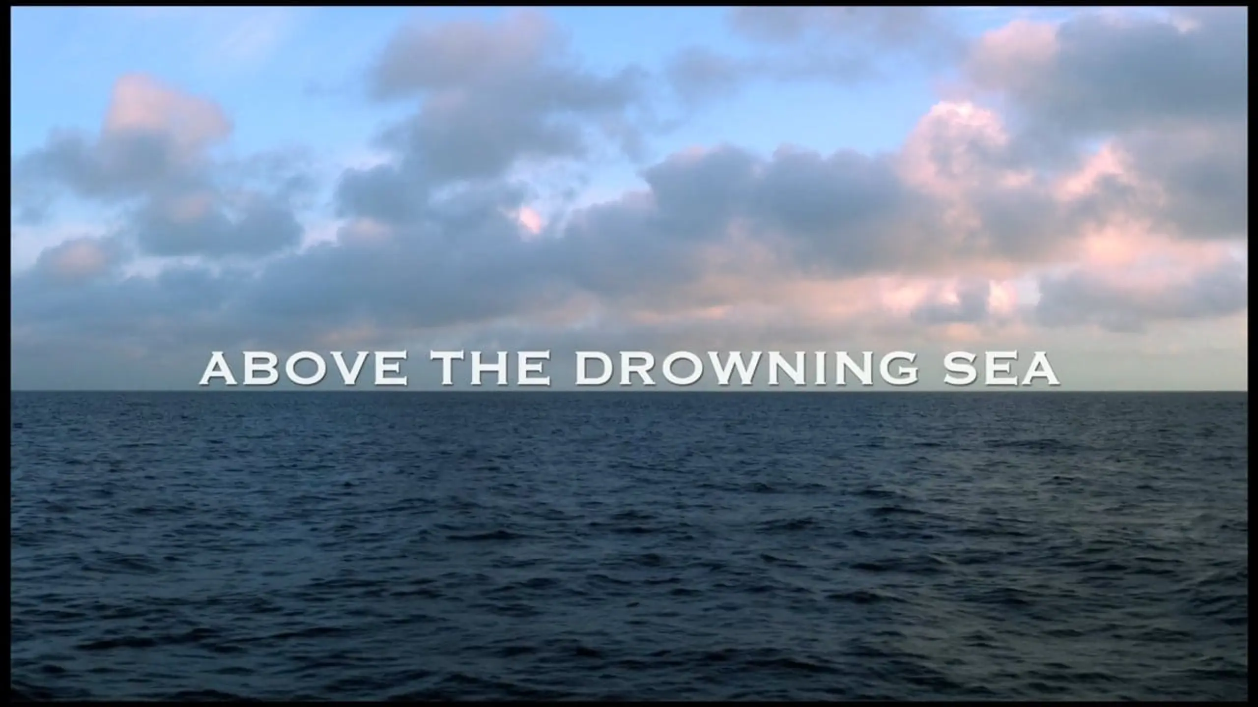 Above the Drowning Sea