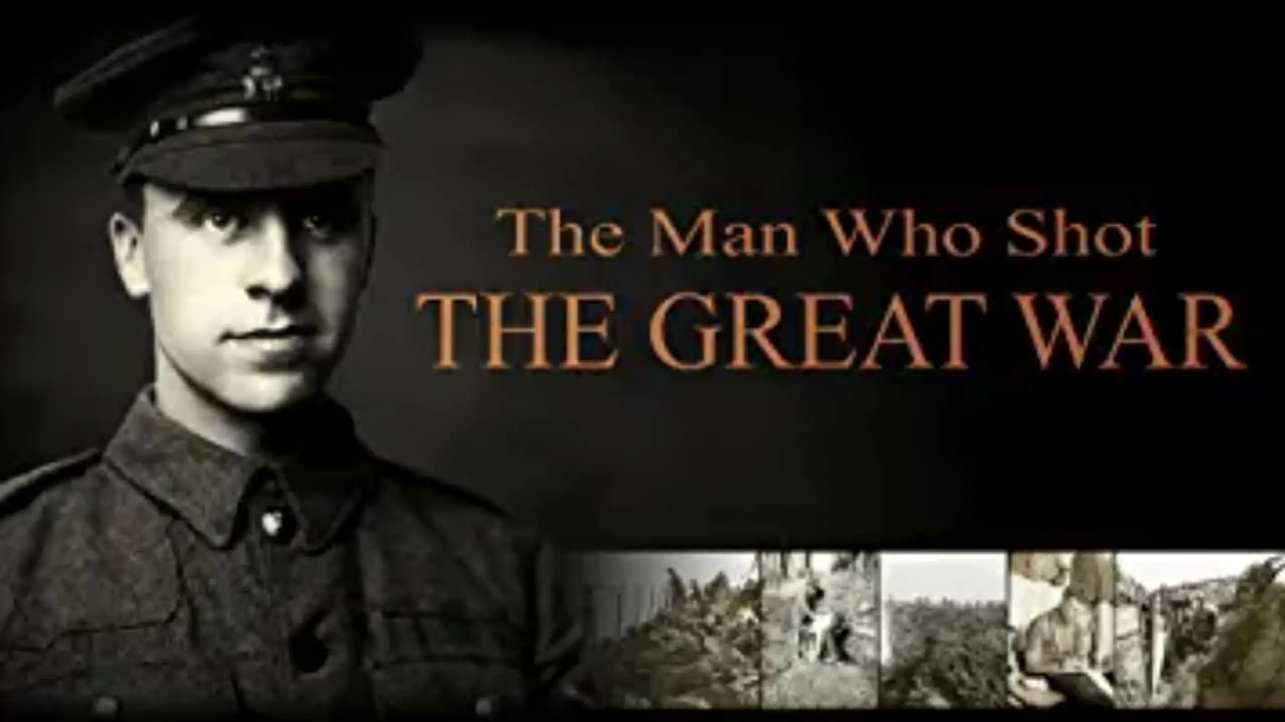 The Man Who Shot the Great War