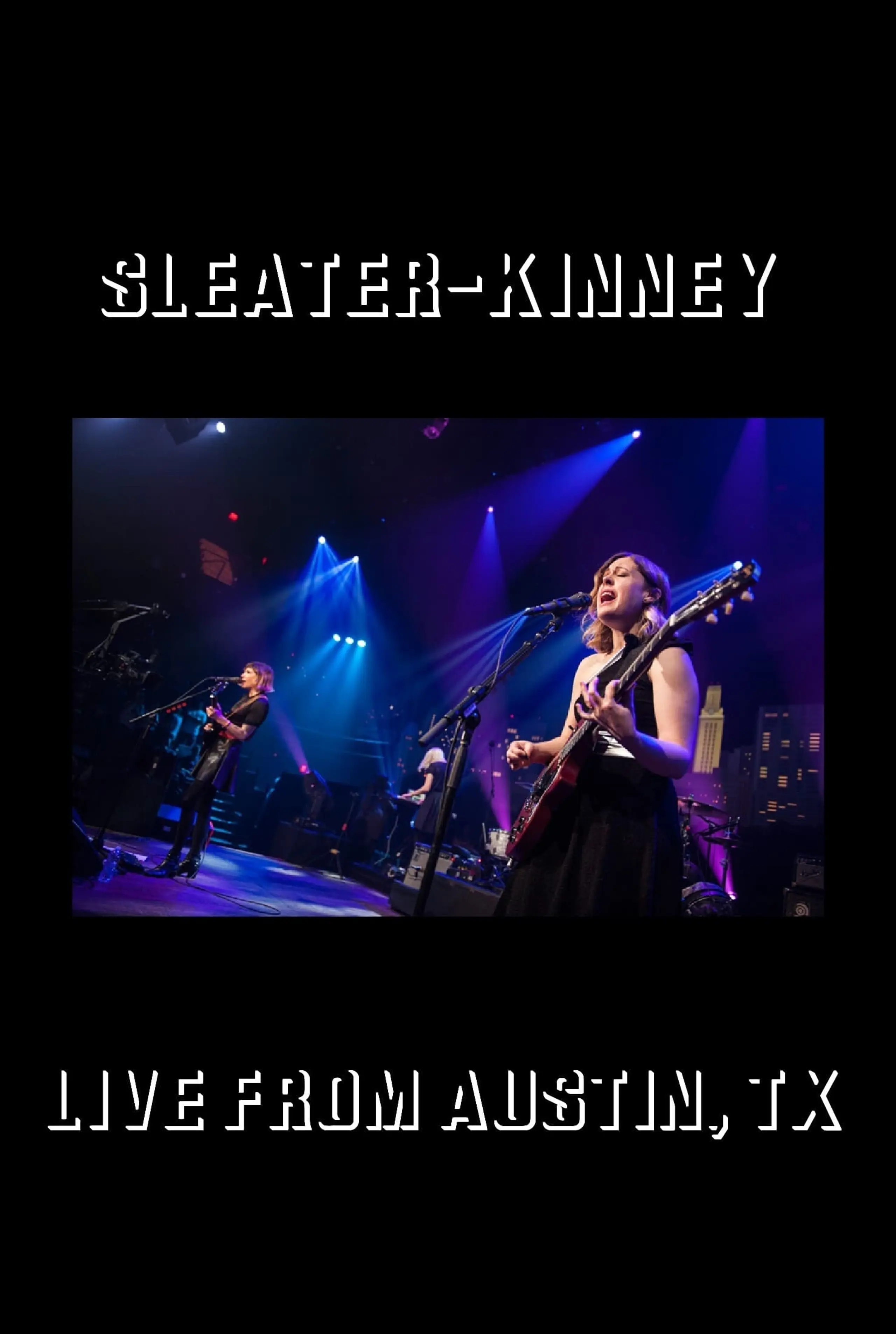 Sleater-Kinney: Live from Austin, TX