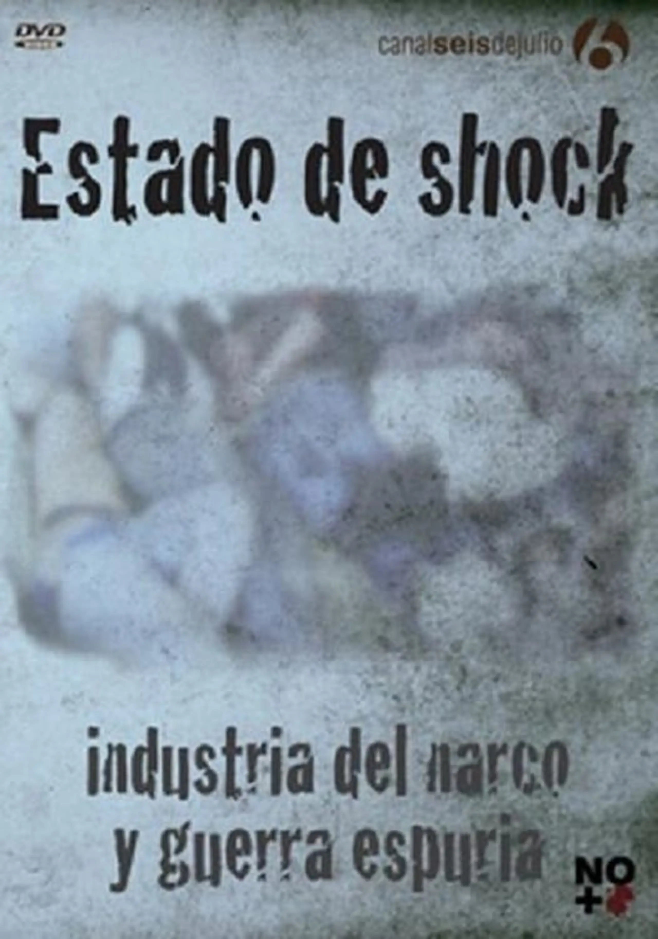 Estado de shock: industria del narco y guerra espuria