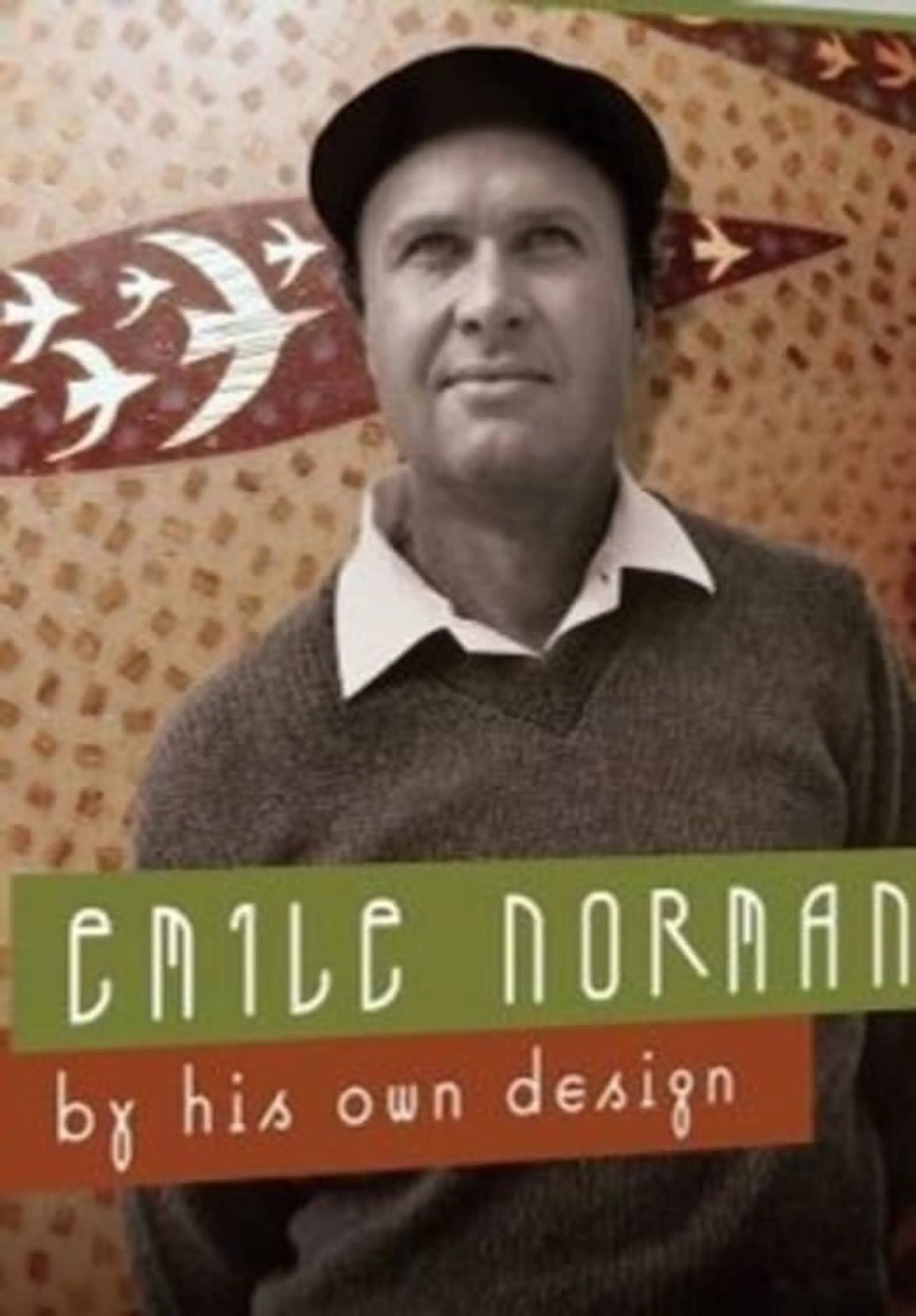 Emile Norman: By His Own Design