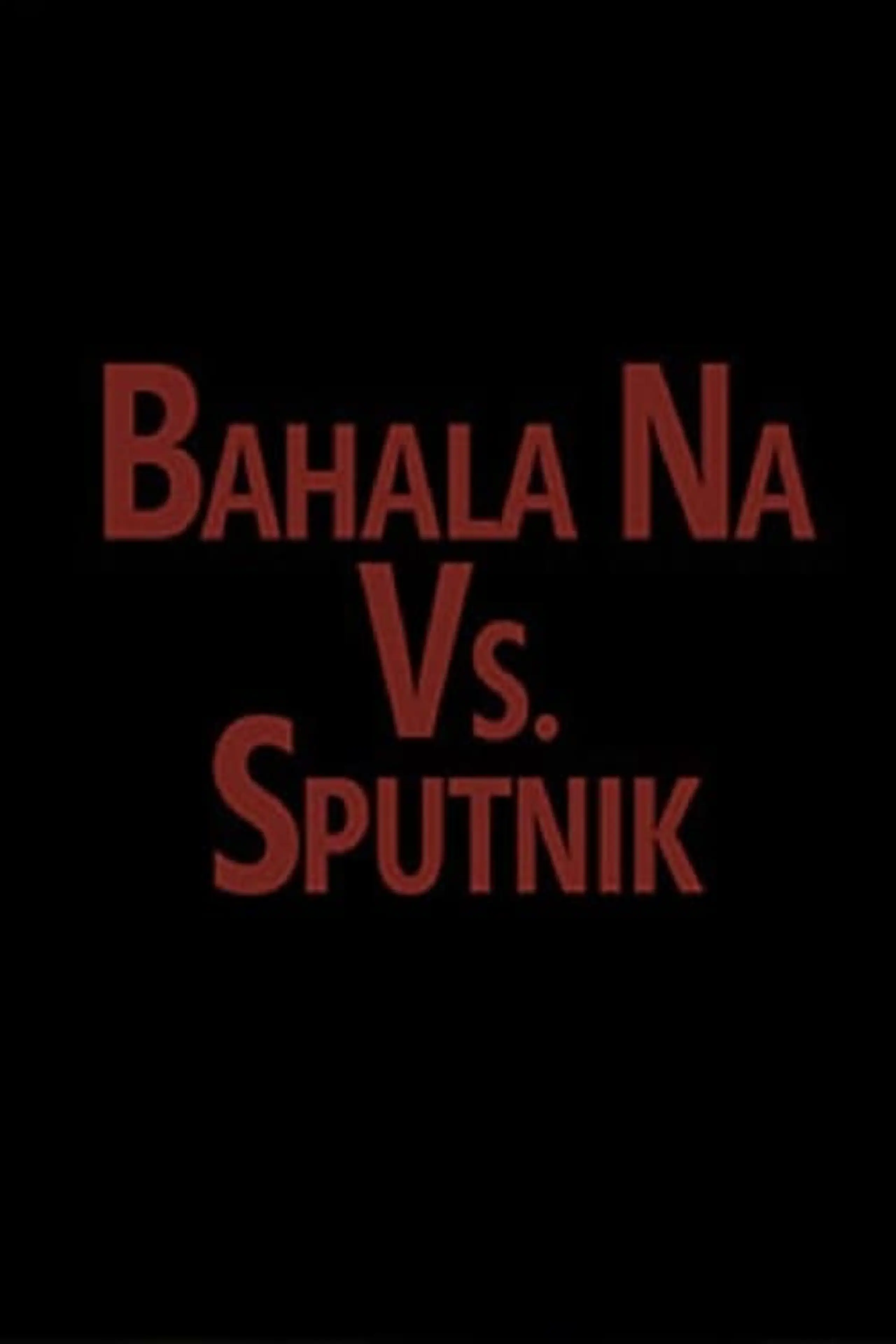 Bahala vs. Sputnik