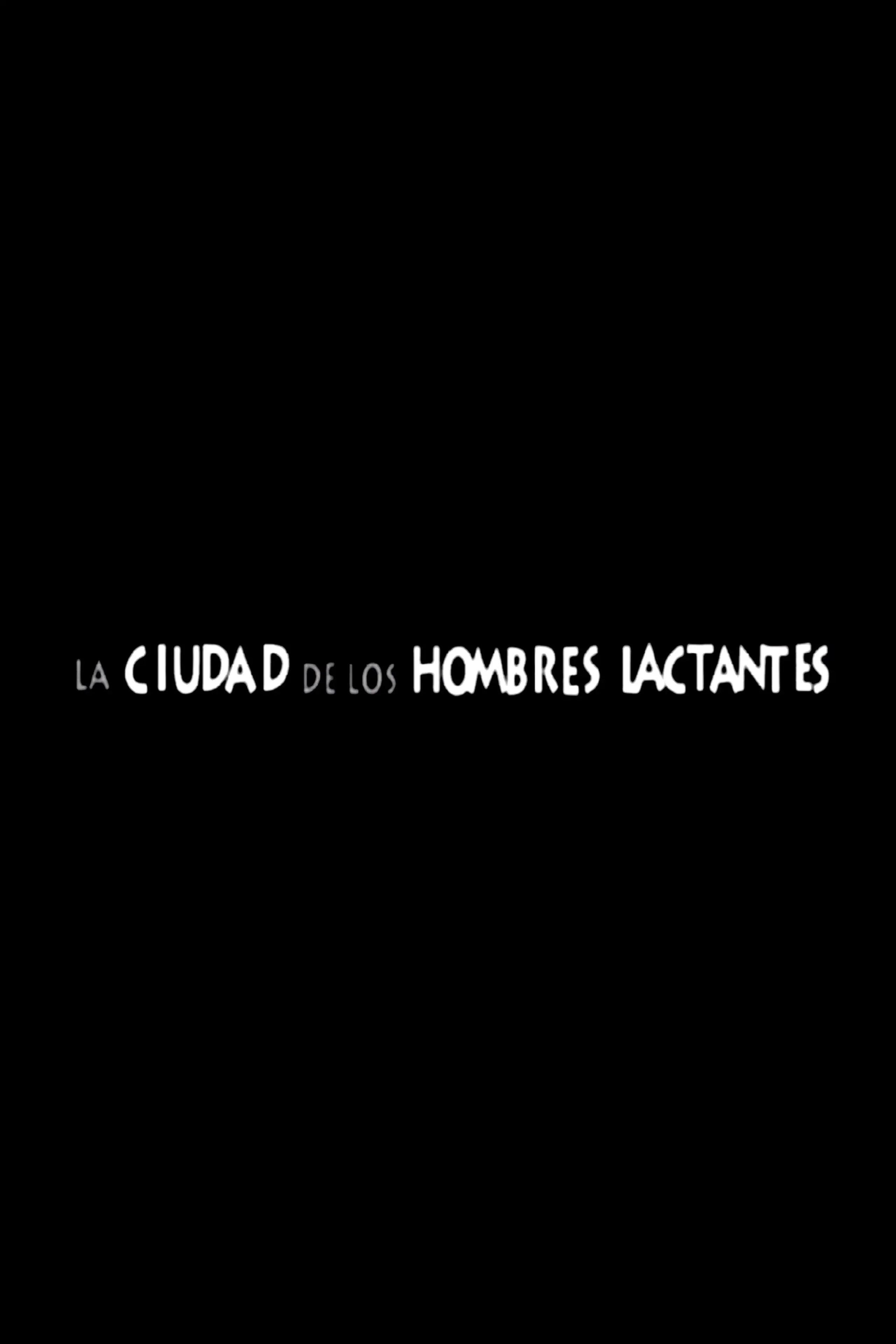 La ciudad de los hombres lactantes